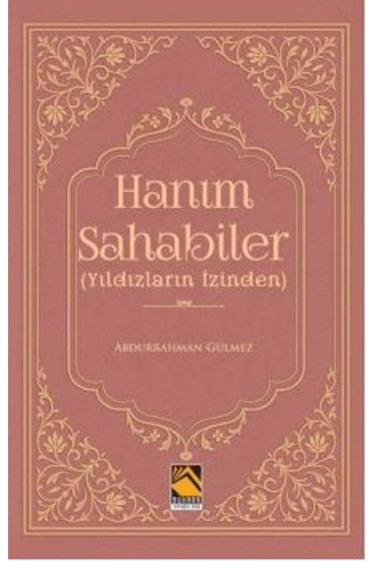 Buhara Yayınları Hanım Sahabiler (Yıldızların İzinden) / Abdurrahman Gülmez / Buhara Yayınları / 9786054530908
