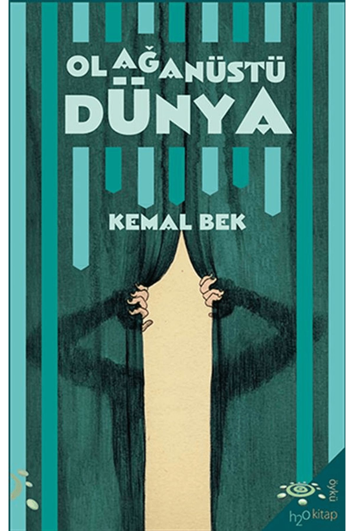 h2o Kitap Olağanüstü Dünya / Kemal Bek / h2o Kitap / 9786256058156