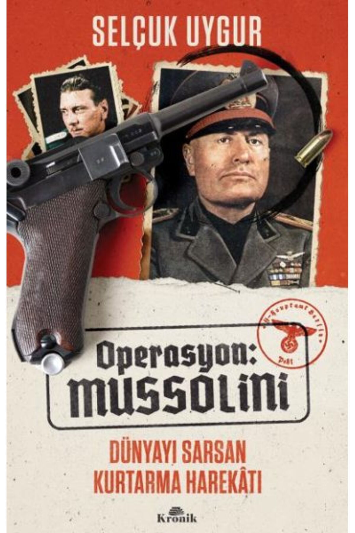 Kronik Kitap Operasyon: Mussolini - Dünyayı Sarsan Kurtarma Harekatı
