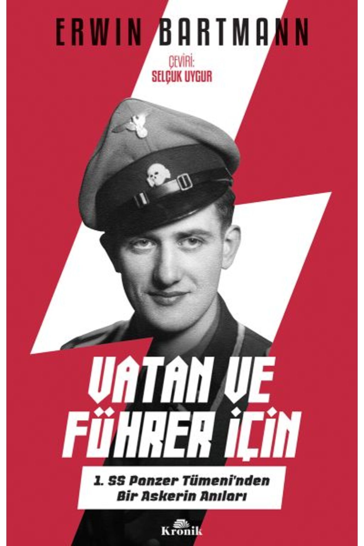 Kronik Kitap Vatan ve Führer İçin - 1. SS Panzer Tümeni'nden Bir Askerin Anıları