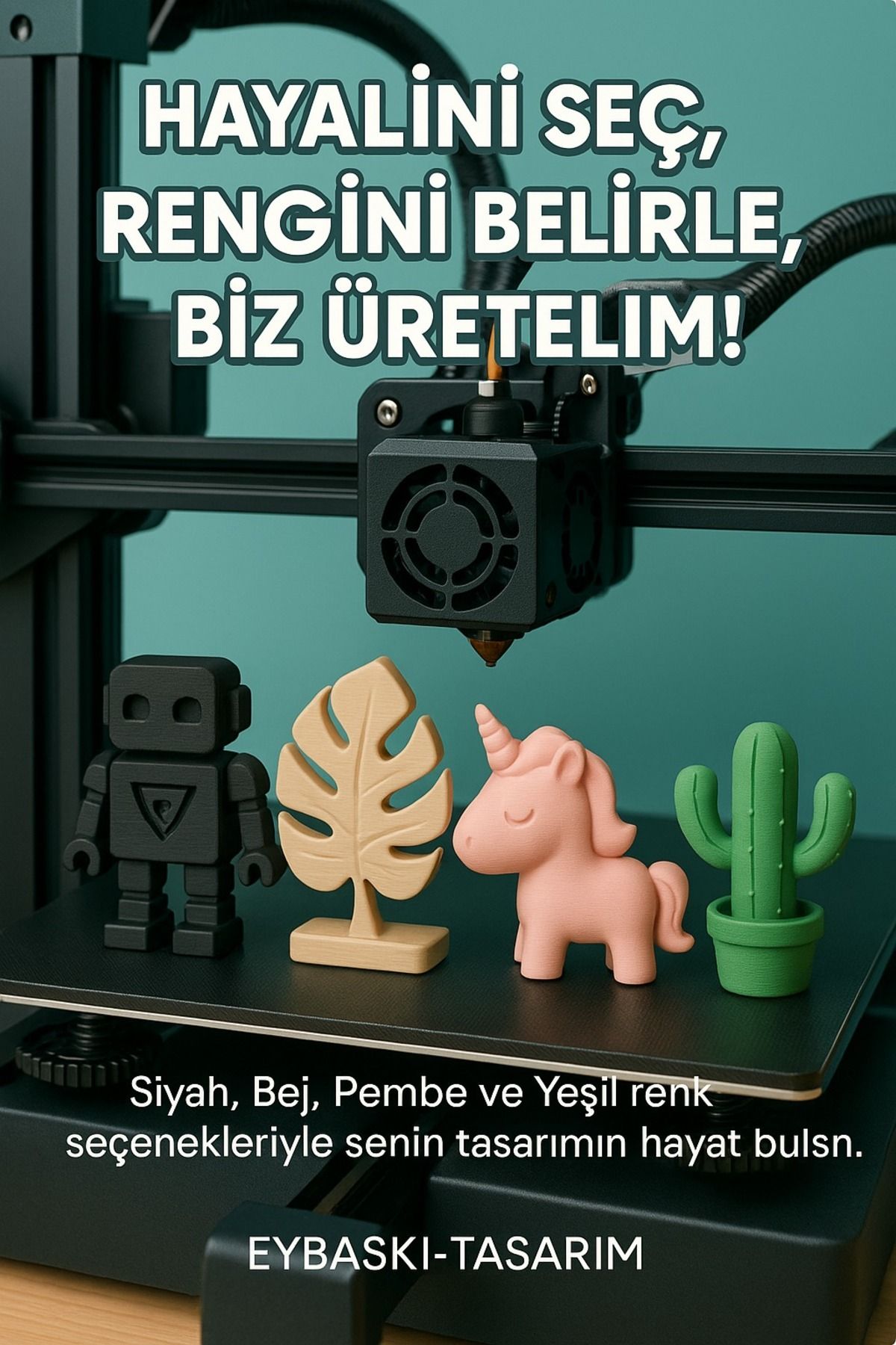 EYBaskı Tasarım 3D PRİNTER KENDİN TASARLA SİZİN TASARIMINI HAYATA GEÇİRELİM (AÇIKLAMAYI OKUYUNUZ)