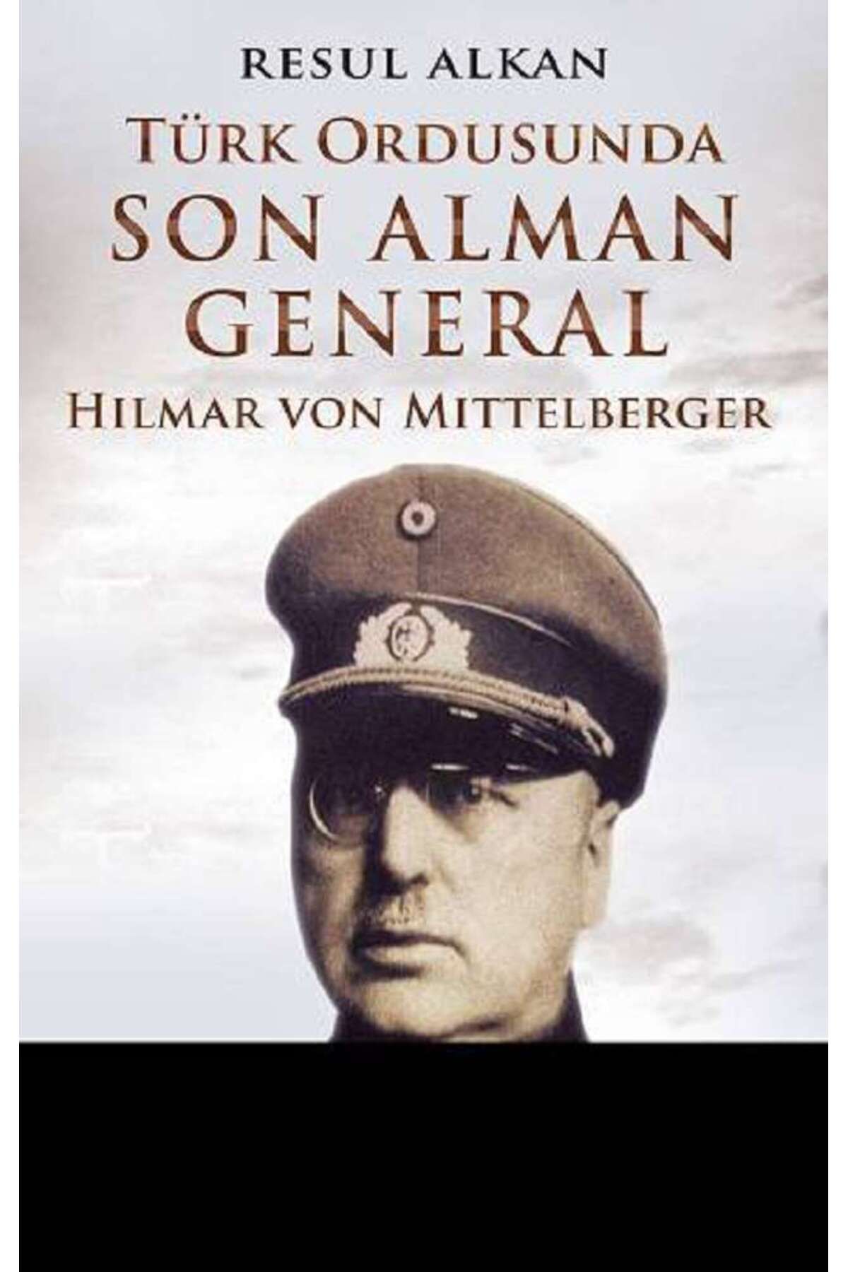Timaş Yayınları Türk Ordusunda Son Alman General (1933-1939): Hilmar von Mittelberger