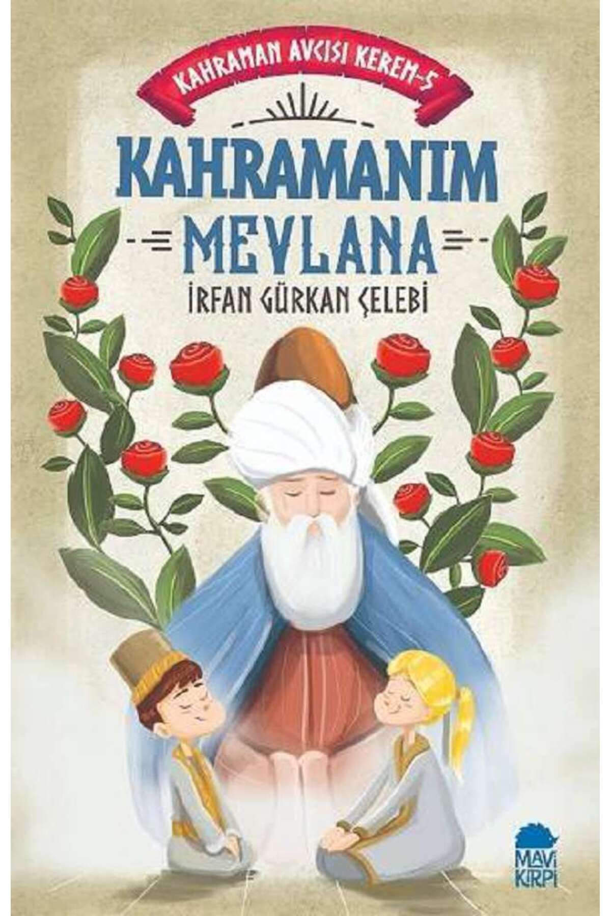 Mavi Kirpi Yayınları Kahramanım Mevlana - Kahraman Avcısı Kerem 5