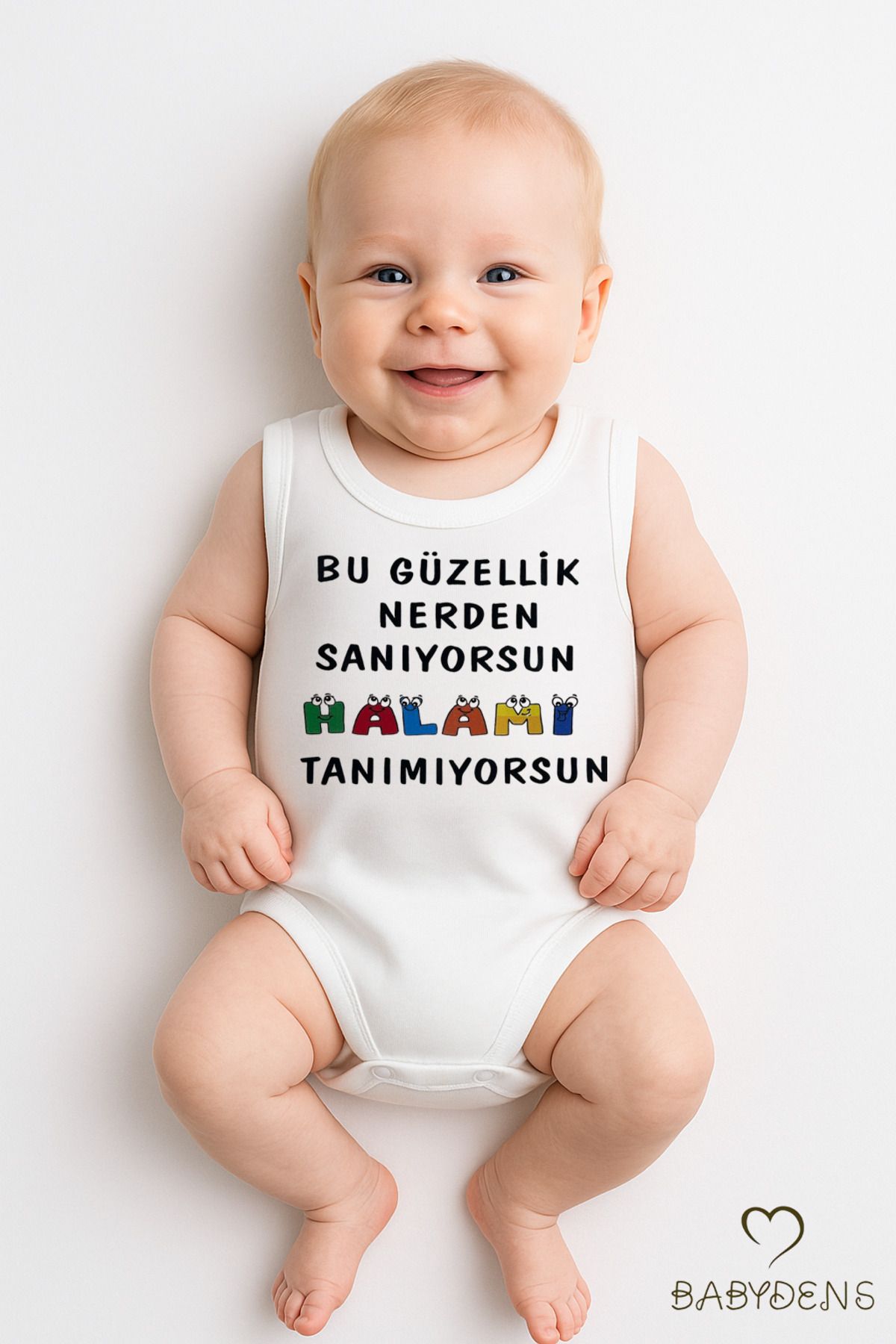 BABYDEN'S Bu Güzellik Nereden Sanıyorsun? Halamı Tanımıyorsun Yazılı Kolsuz Bebek Body %100 Pamuk Yazlık Zıbın