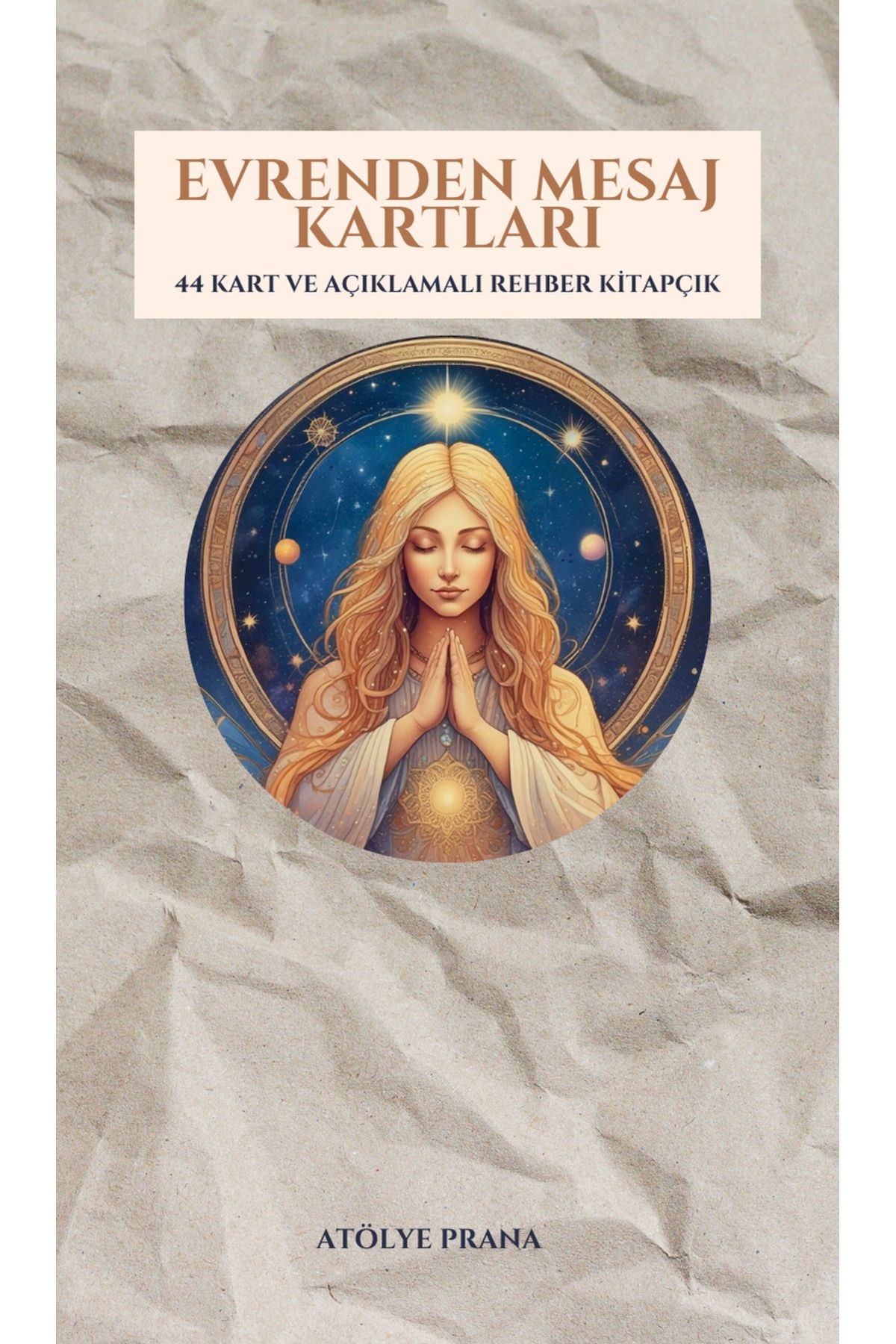 Atölye Prana Evrenden Mesaj Kartları – 44 Spiritüel Kart / Rehber Kitapçık / Meditasyon & İlham Kartları