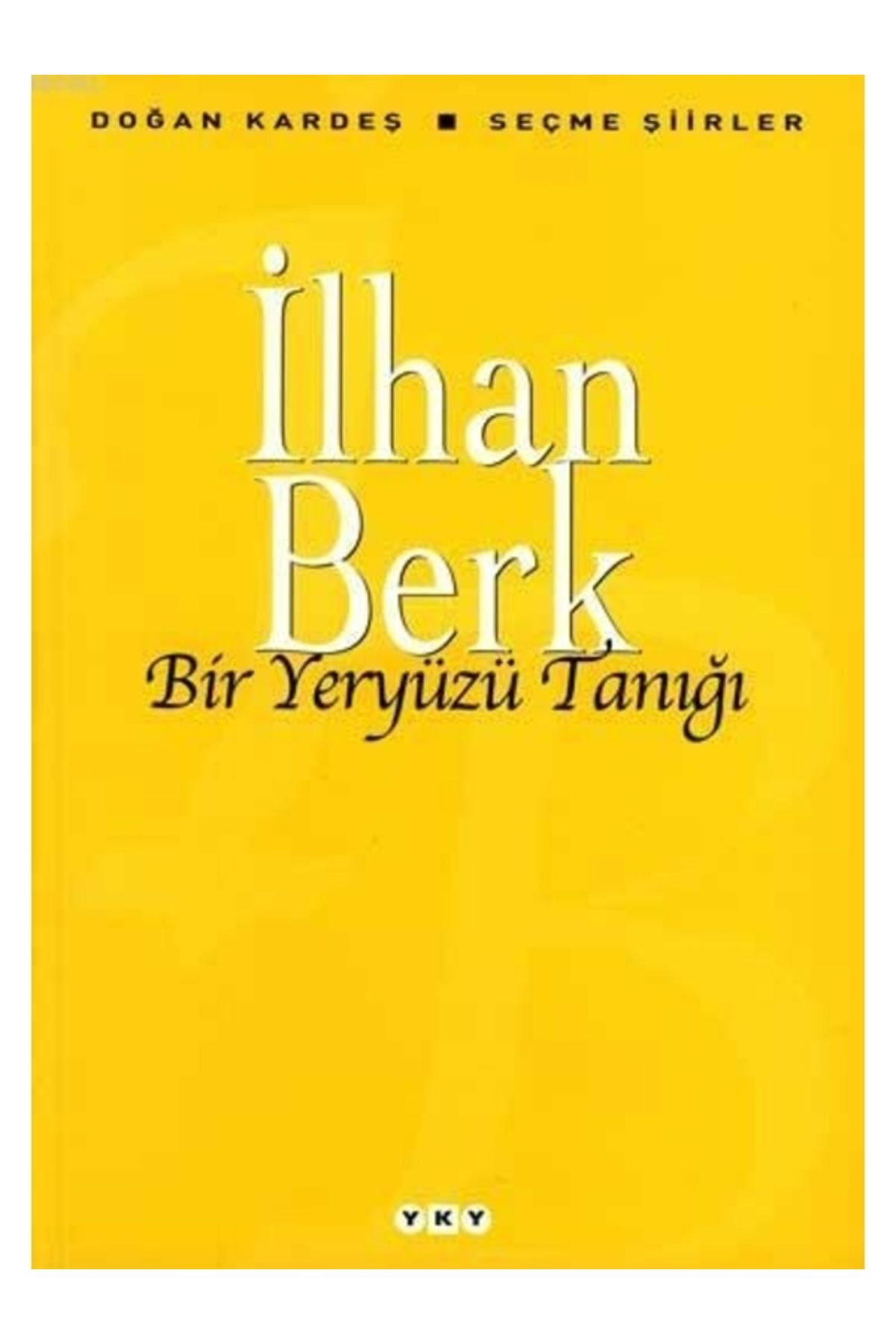 Yapı Kredi Yayınları Bir Yeryüzü Tanığı; Seçme Şiirler İlhan Berk