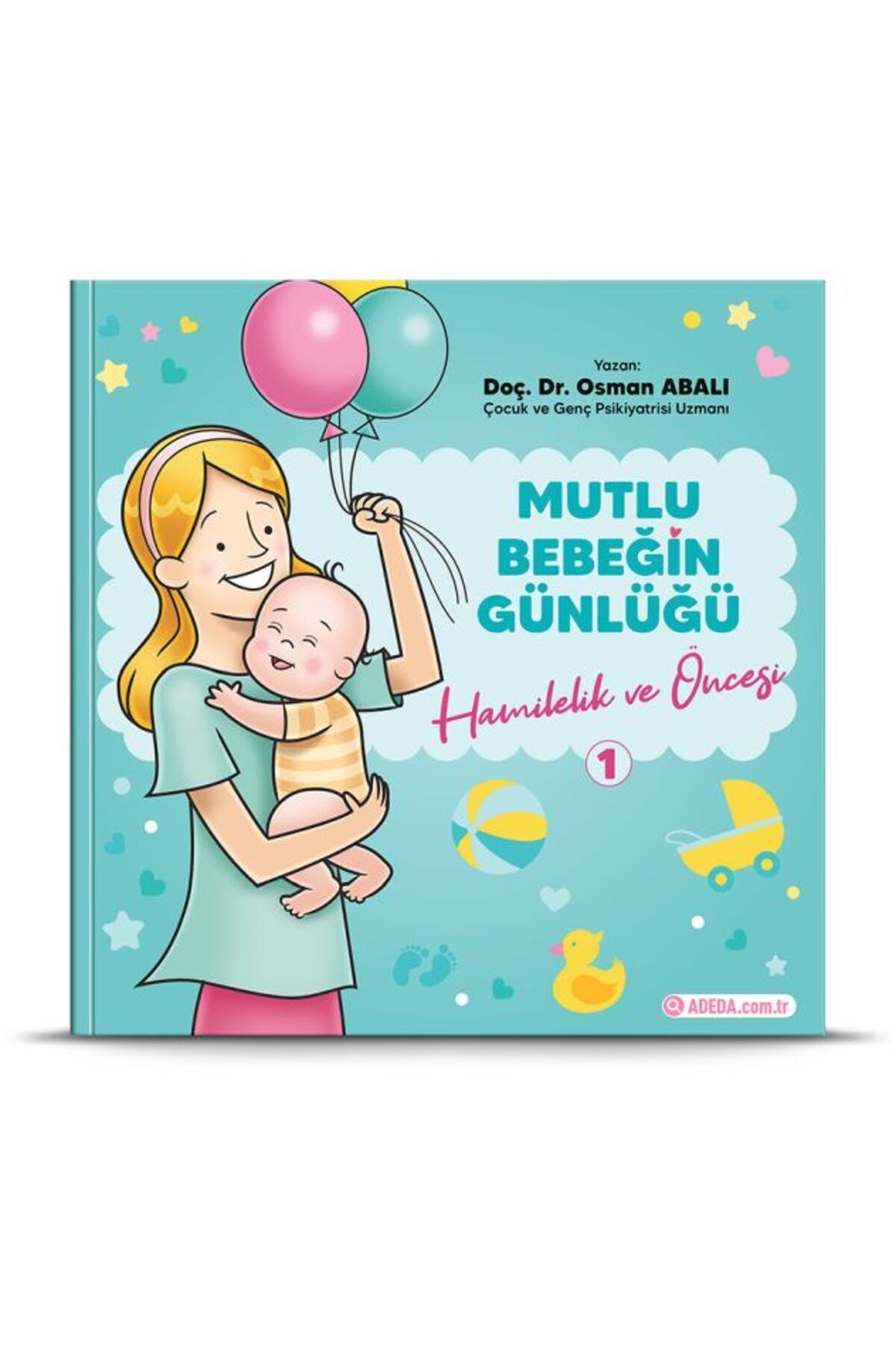 Abm Yayınevi Mutlu Bebeğin Günlüğü "Hamilelik ve Öncesi"-1