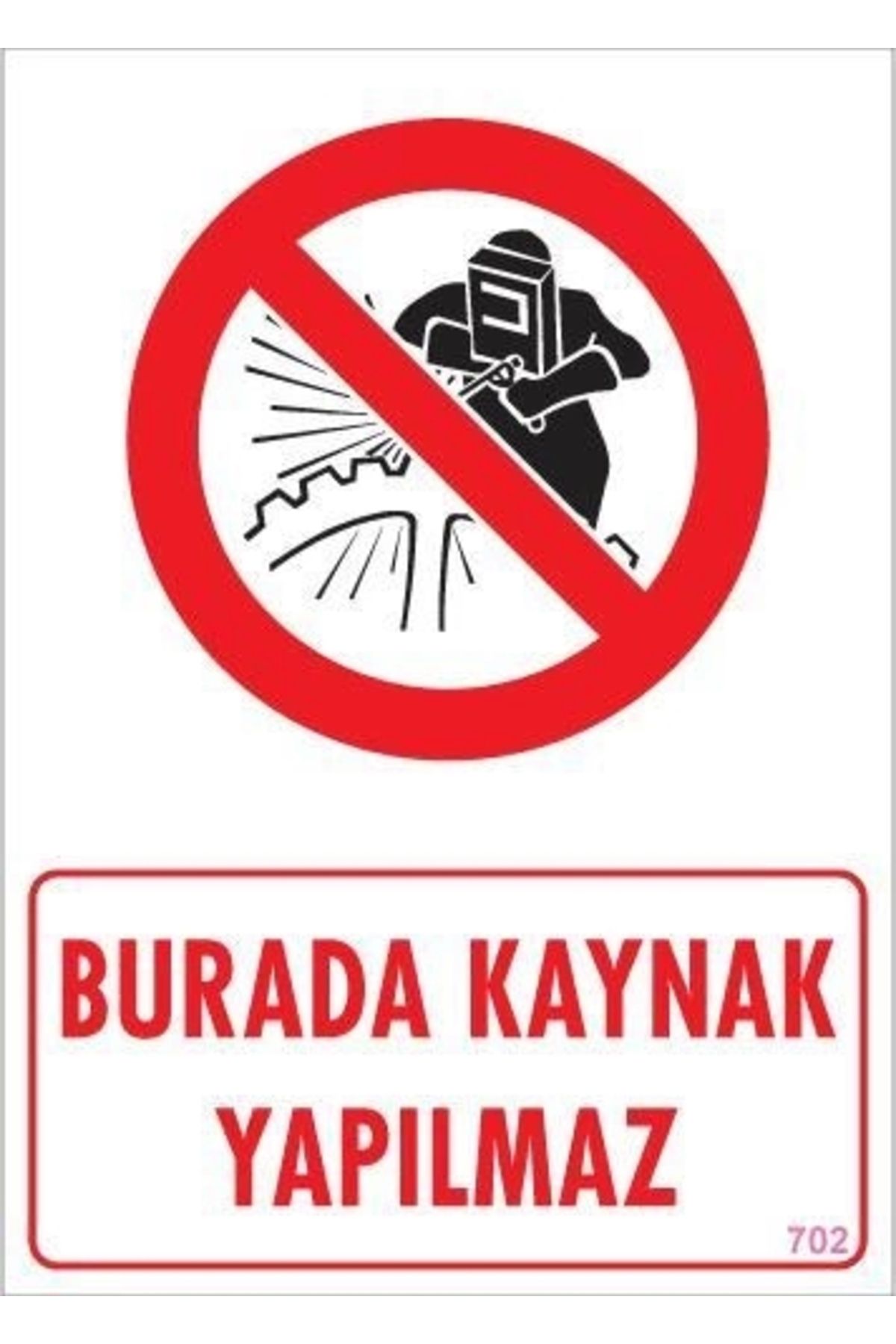 minaydan Burada Kaynak Yapılmaz Uyarı Levhası 25x35 KOD: 702