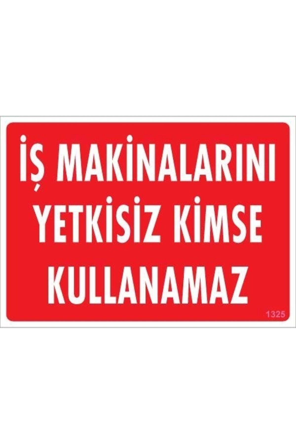 minaydan İş Makinaları Uyarı Levhası 25x35 KOD:1325