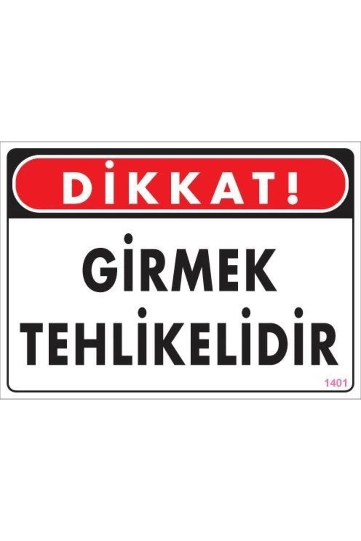 minaydan Girmek Tehlikelidir Uyarı Levhası 25x35 KOD:1401