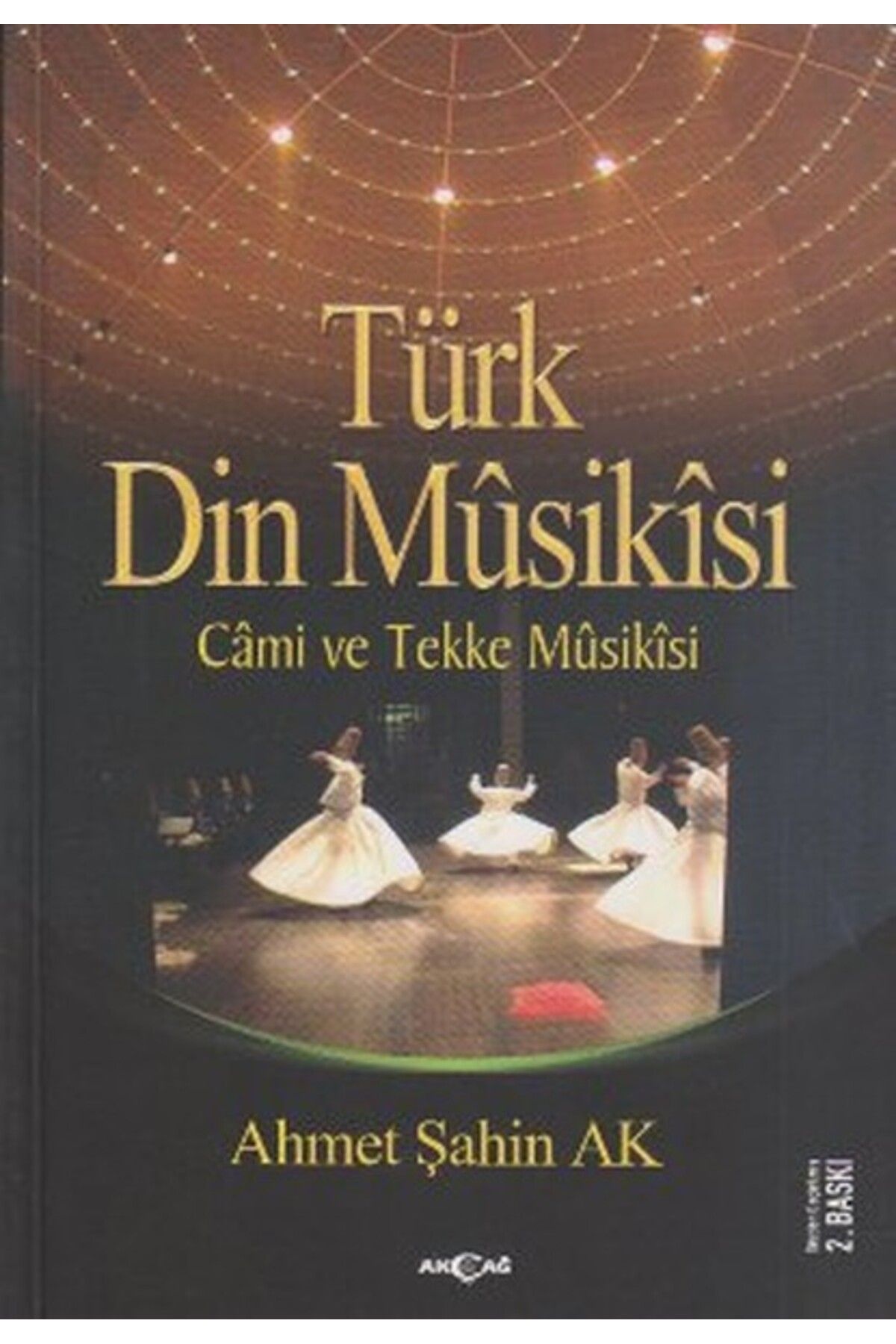 Akçağ Yayınları Türk Din Musikisi - Cami ve Tekke Musikisi