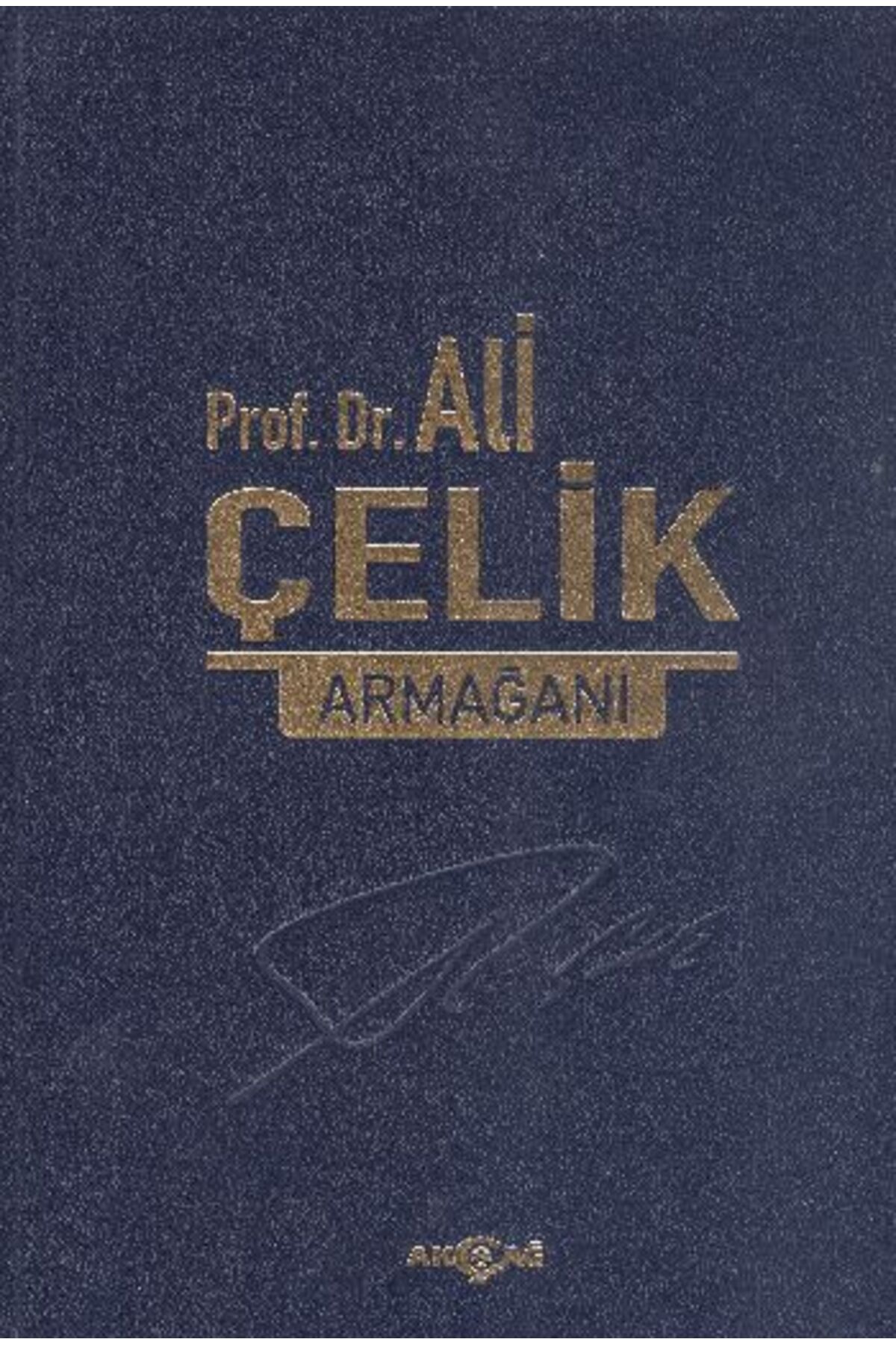 Akçağ Yayınları Prof. Dr. Ali Çelik Armağanı
