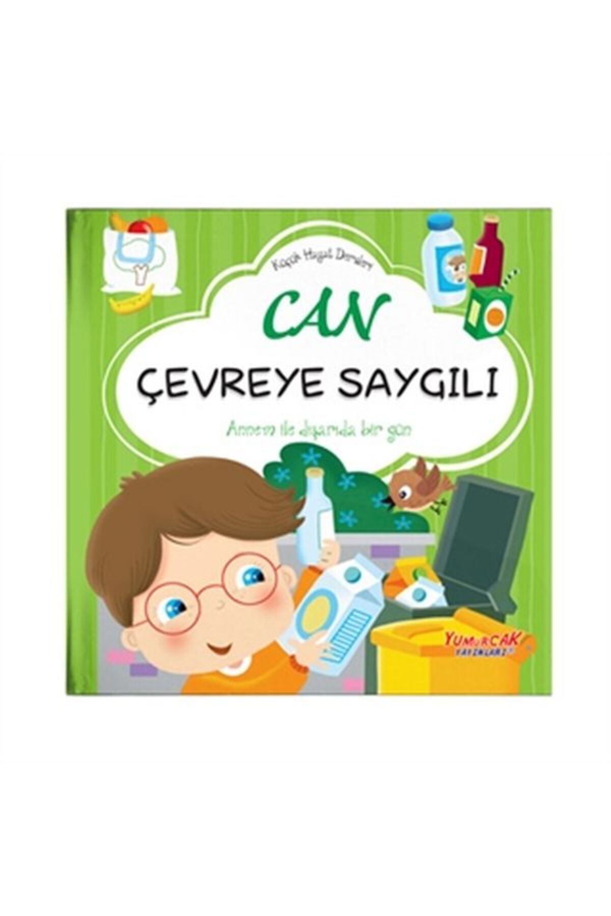 Yumurcak Yayınları Can Çevreye Saygılı - Küçük Hayat Dersleri (Ciltli)