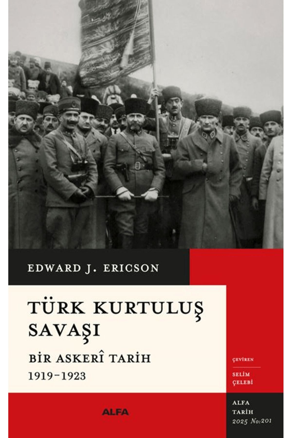 Alfa Yayınları Türk Kurtuluş Savaşı / Edward J. Erickson / Alfa Yayınları / 9786253892661