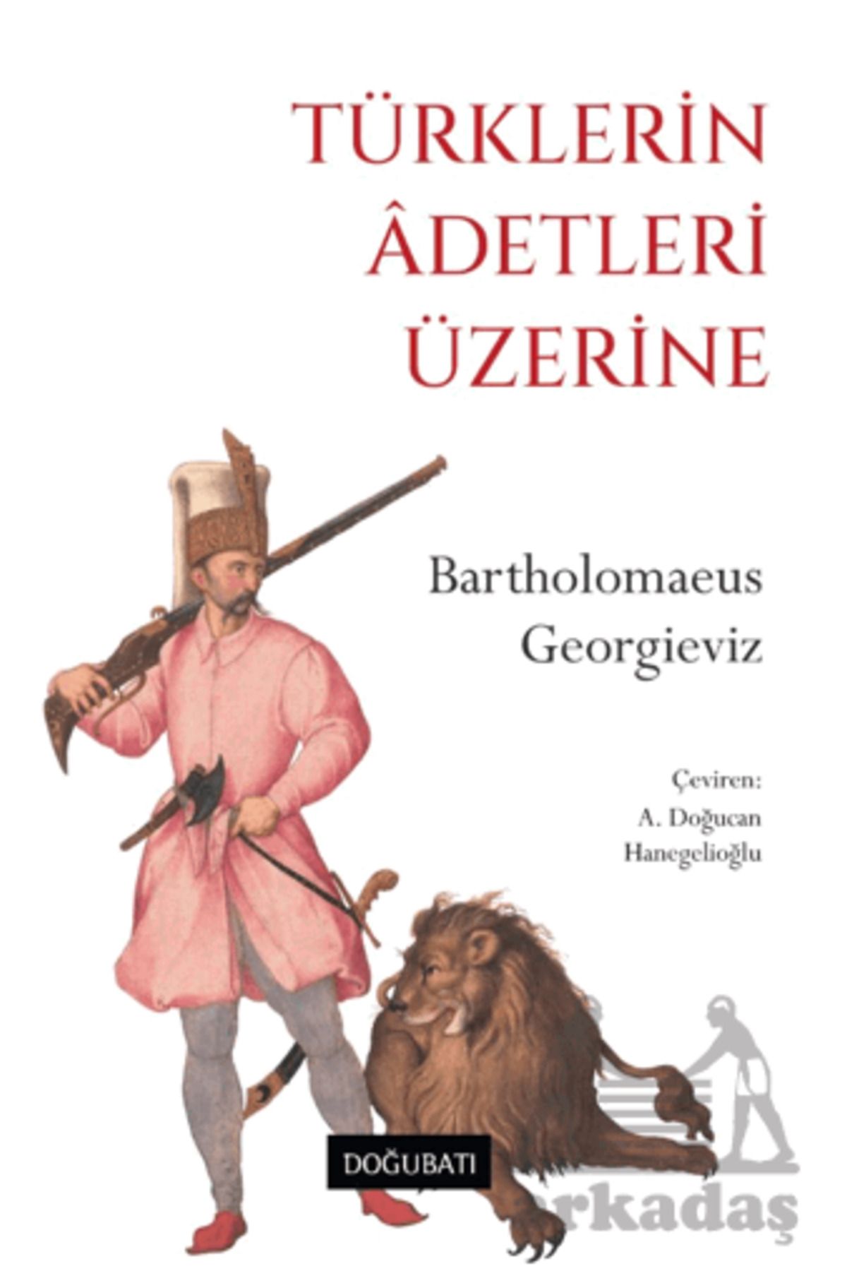 Doğu Batı Yayınları Türklerin Adetleri Üzerine