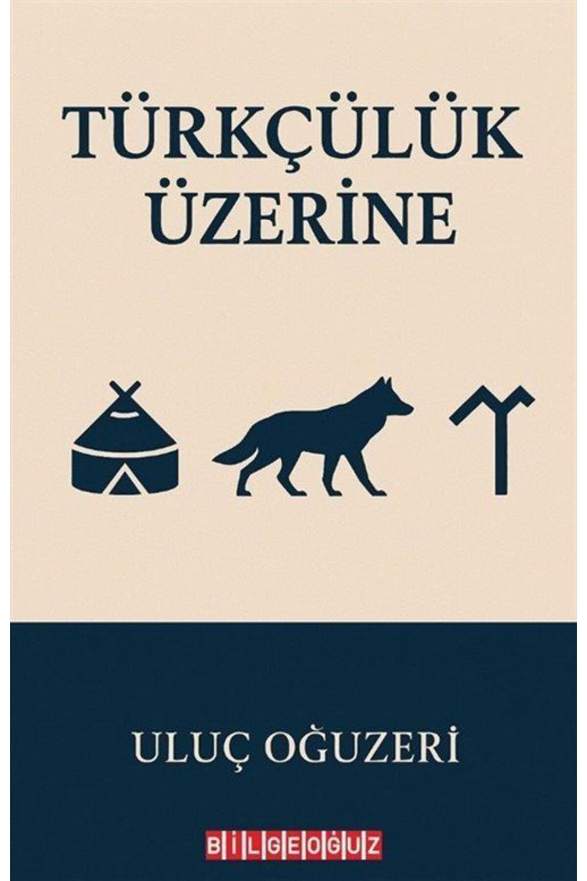 Bilgeoğuz Yayınları Türkçülük Üzerine