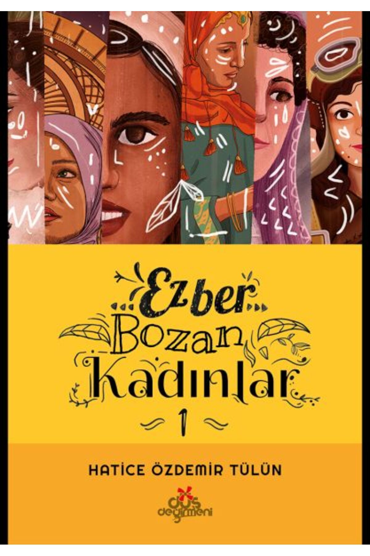 Düş Değirmeni Kitaplığı Ezber Bozan Kadınlar