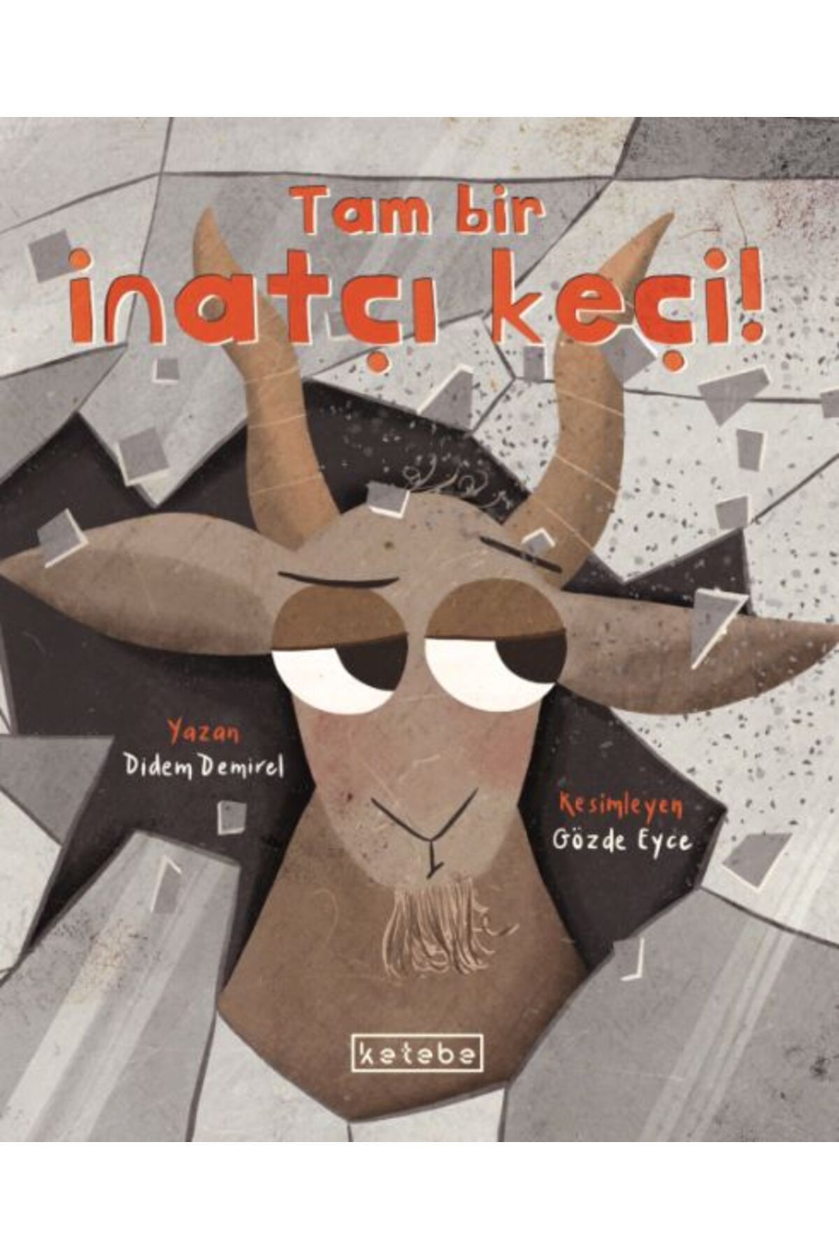 Ketebe Yayınları Tam Bir İnatçı Keçi!