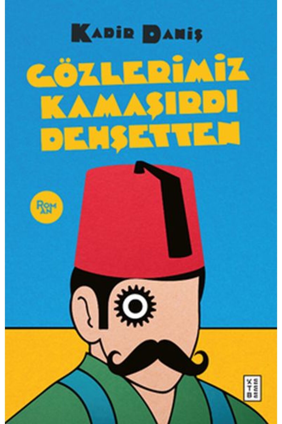 Ketebe Yayınları Gözlerimiz Kamaşırdı Dehşetten