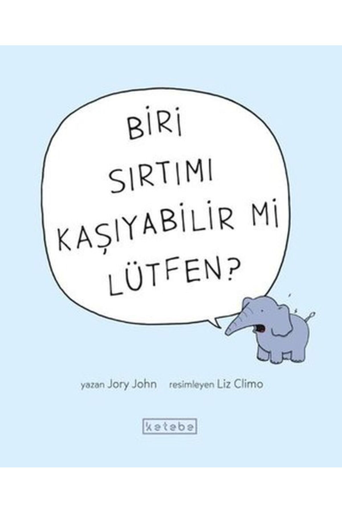 Ketebe Yayınları Biri Sırtımı Kaşıyabilir mi Lütfen?