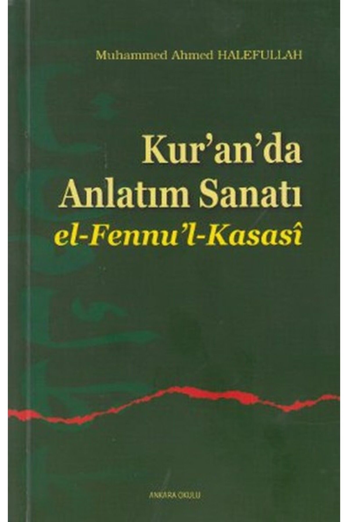 Ankara Okulu Yayınları Kur'an'da Anlatım Sanatı El-Fennu'l-Kasasi