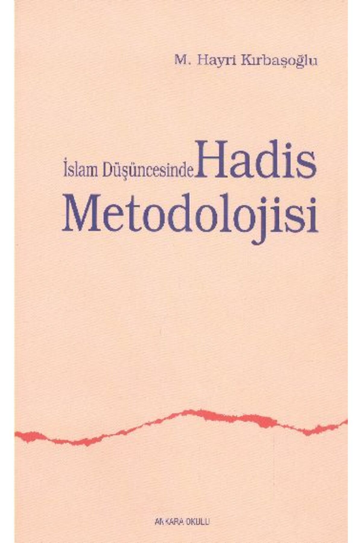 Ankara Okulu Yayınları İslam Düşüncesinde Hadis Metodolojisi