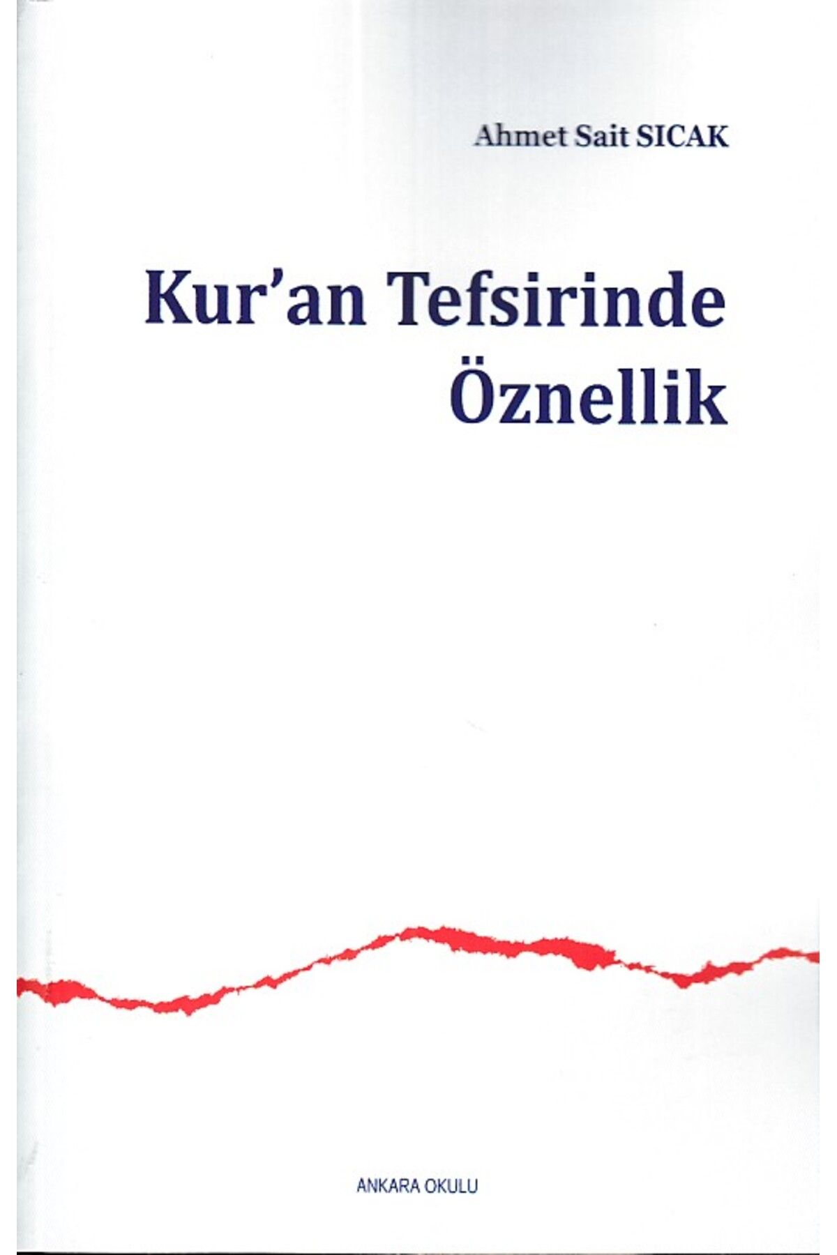 Ankara Okulu Yayınları Kur’an Tefsirinde Öznellik