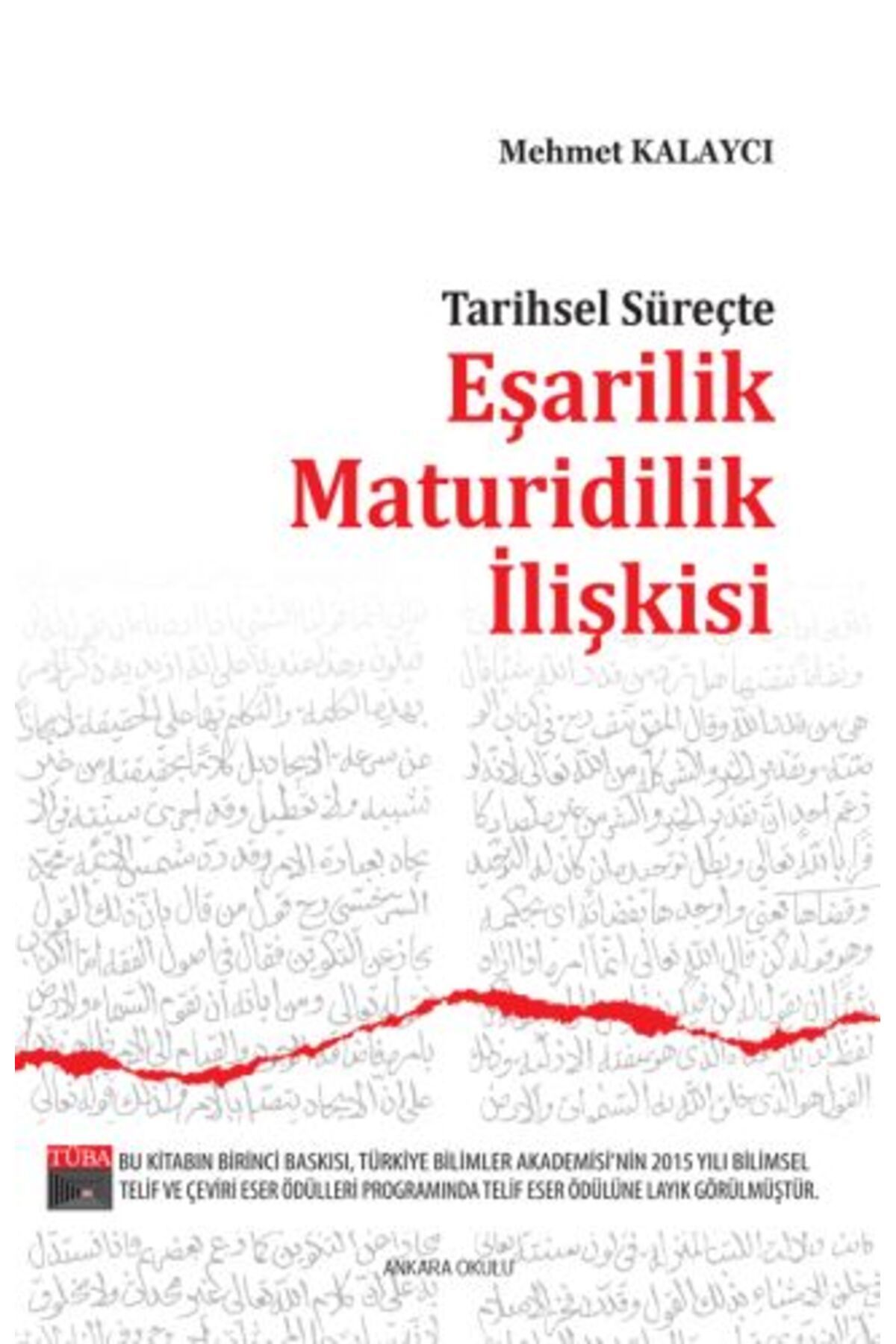 Ankara Okulu Yayınları Tarihsel Süreçte Eşarilik Maturidilik İlişkisi