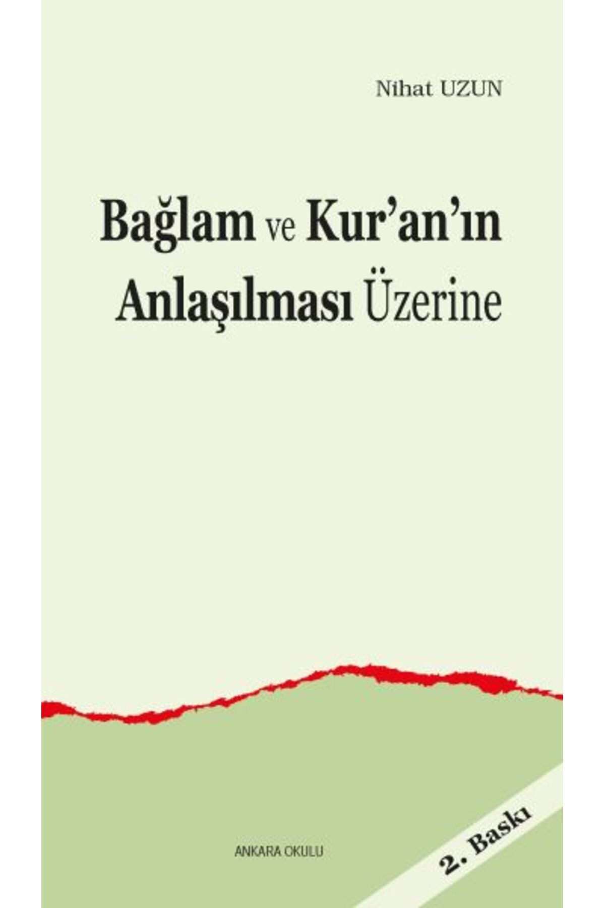 Ankara Okulu Yayınları Bağlam ve Kur’an’ın Anlaşılması Üzerine