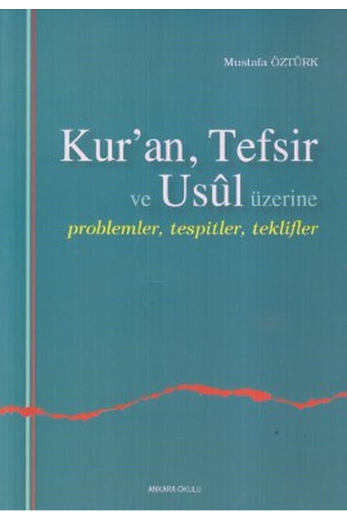 Ankara Okulu Yayınları Kuran, Tefsir ve Usul Üzerine