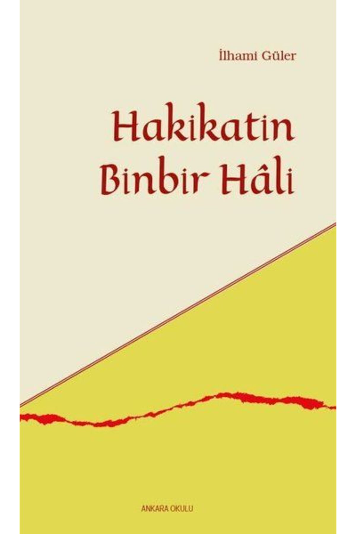 Ankara Okulu Yayınları Hakikatin Binbir Hali