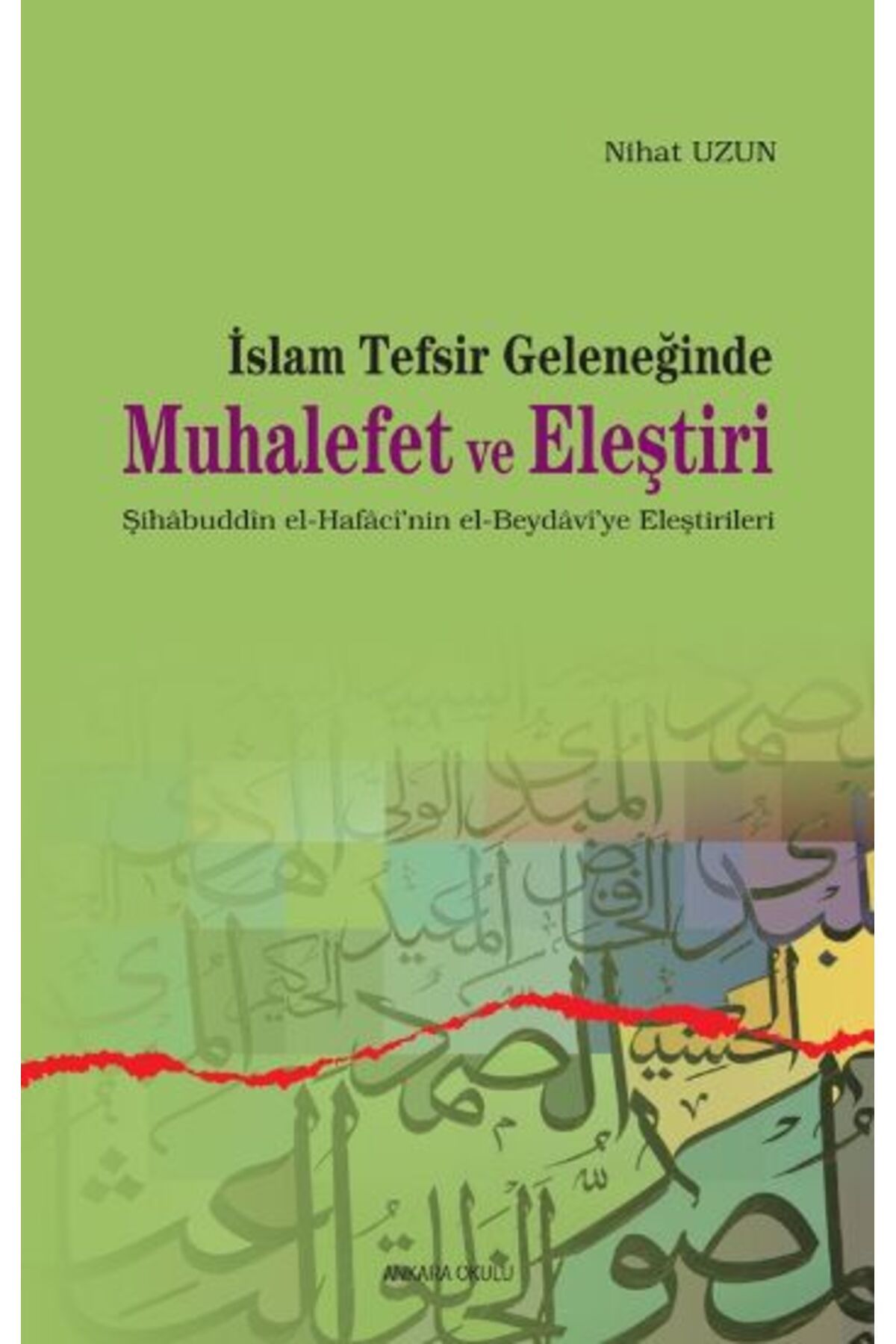 Ankara Okulu Yayınları İslam Tefsir Geleneğinde Muhalefet ve Eleştiri