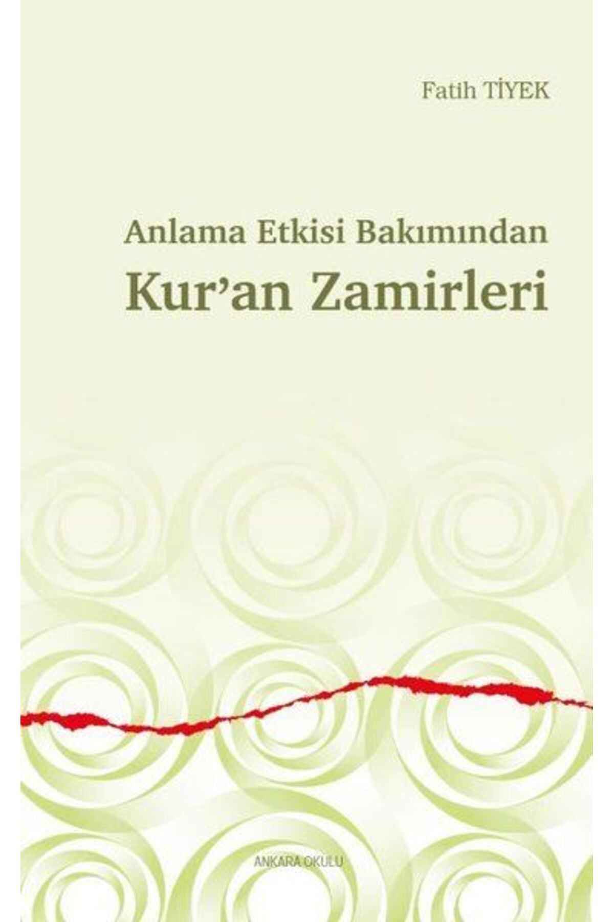 Ankara Okulu Yayınları Anlama Etkisi Bakımından Kur’an Zamirleri