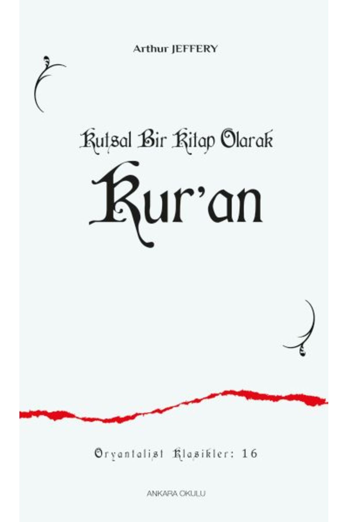 Ankara Okulu Yayınları Kutsal Bir Kitap Olarak Kur’an