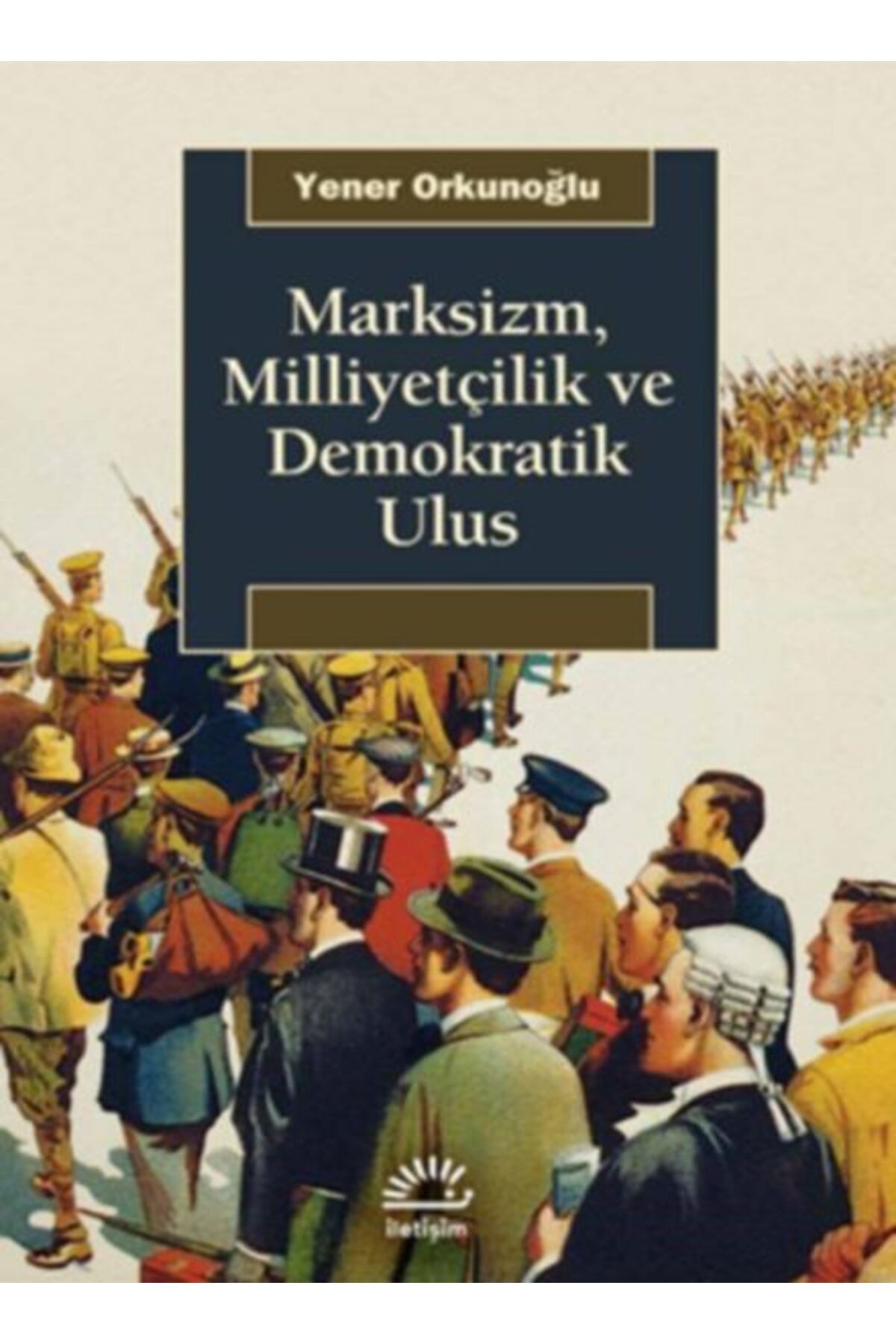 Evrensel İletişim Yayınları Marksizm, Milliyetçilik ve Demokratik Ulus