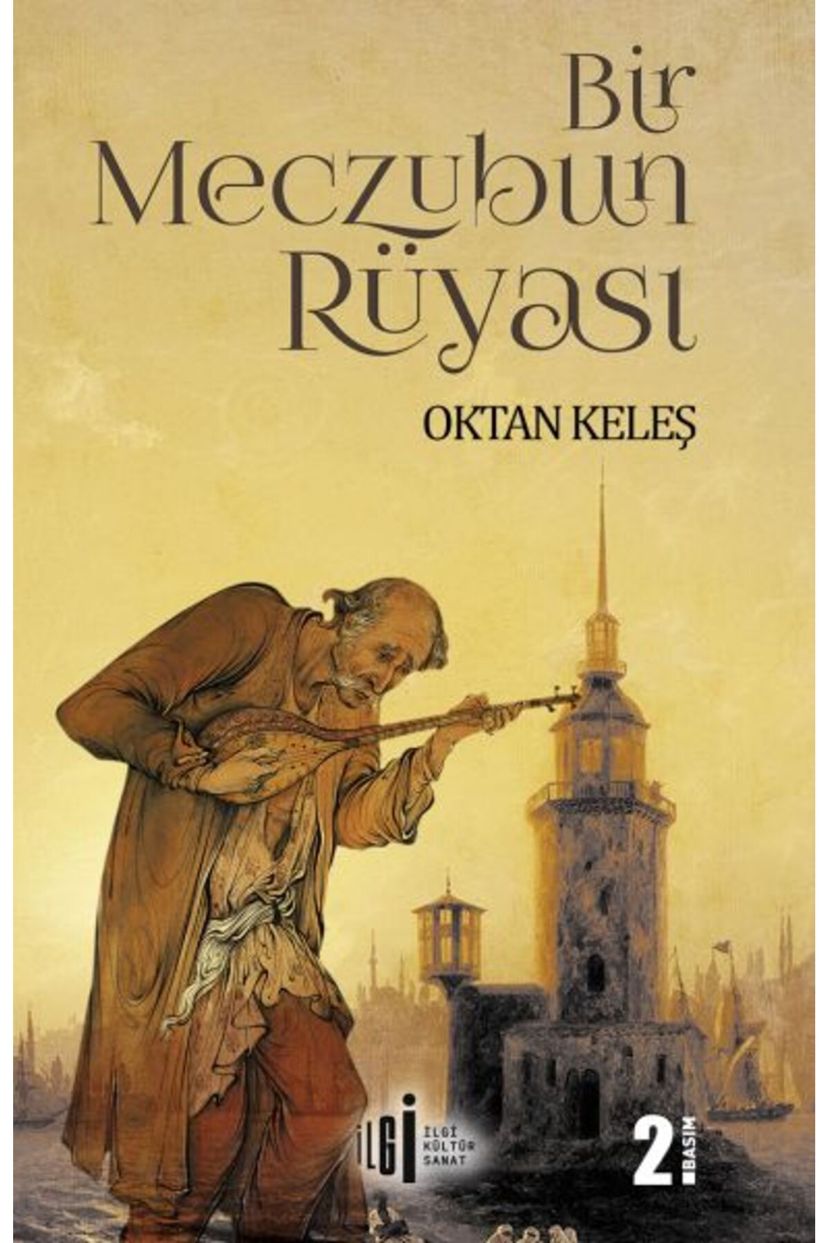 İlgi Kültür Sanat Yayıncılık Bir Meczubun Rüyası