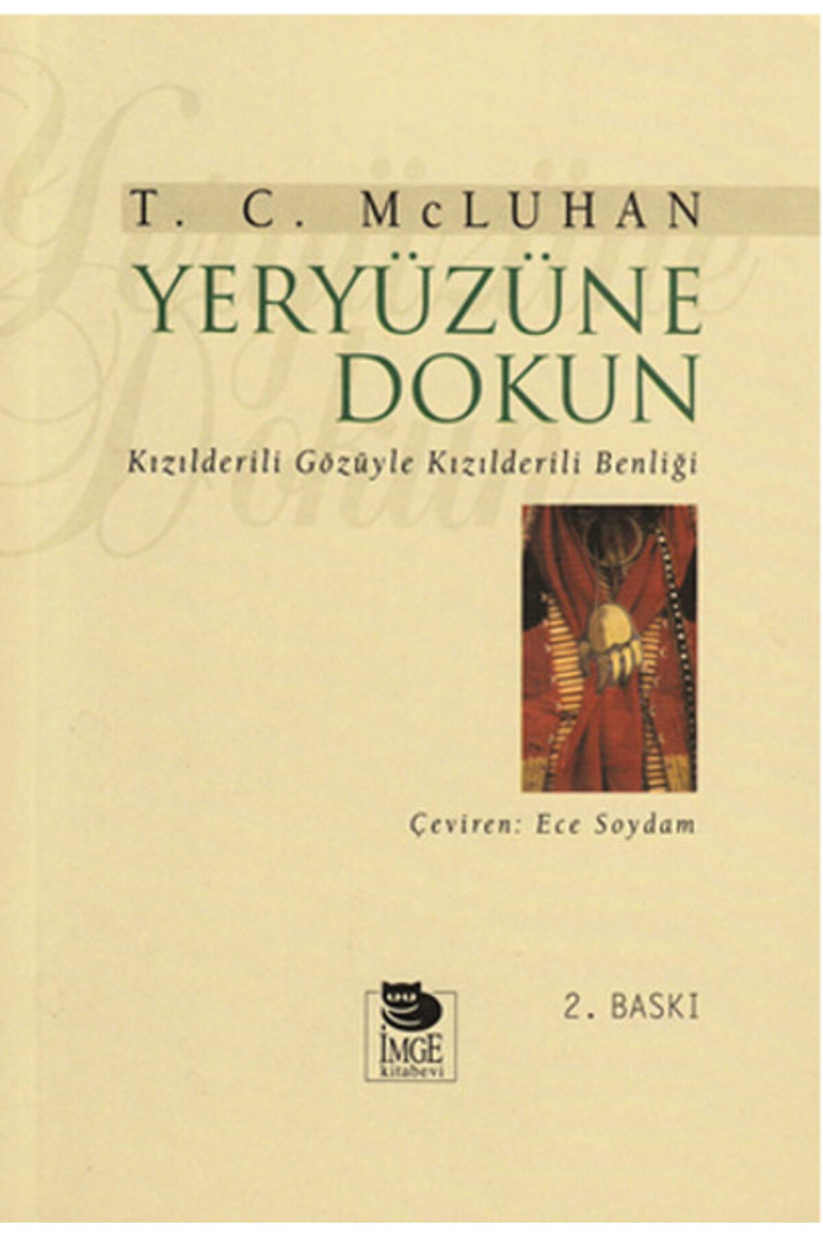İmge Kitabevi Yayınları Yeryüzüne Dokun Kızılderili Gözüyle Kızılderili Benliği
