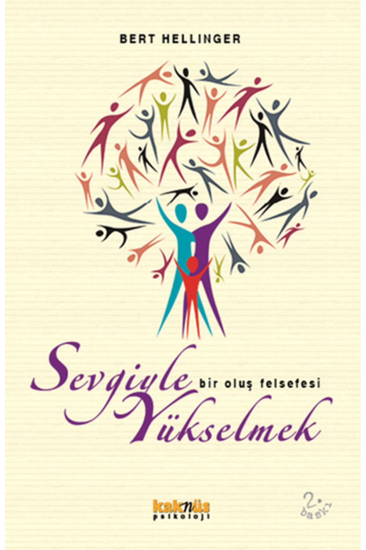Kaknüs Yayınları Sevgiyle Yükselmek Bir Oluş Felsefesi
