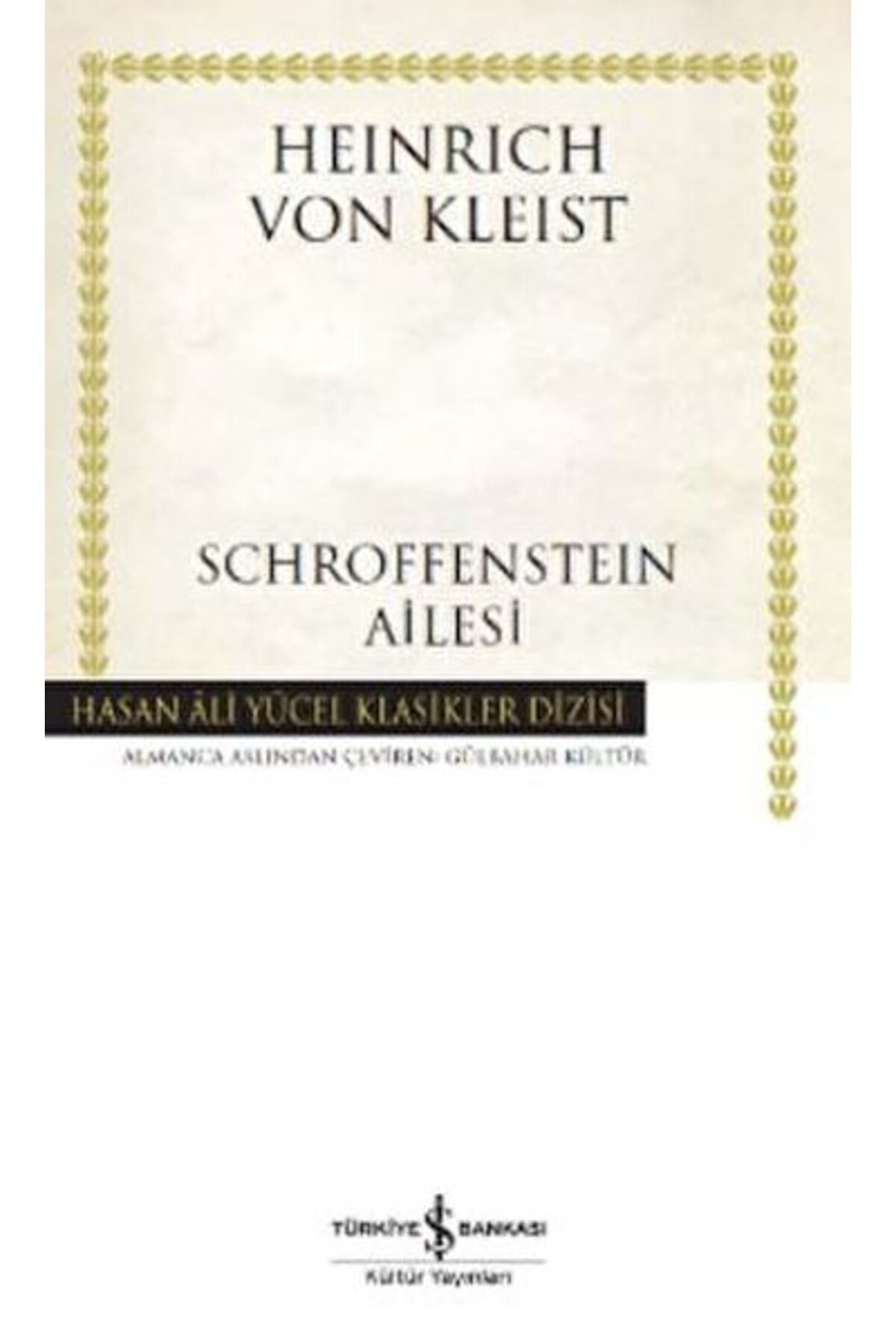 TÜRKİYE İŞ BANKASI KÜLTÜR YAYINLARI Schroffensteın Ailesi - Hasan Ali Yücel Klasikleri (Ciltli)