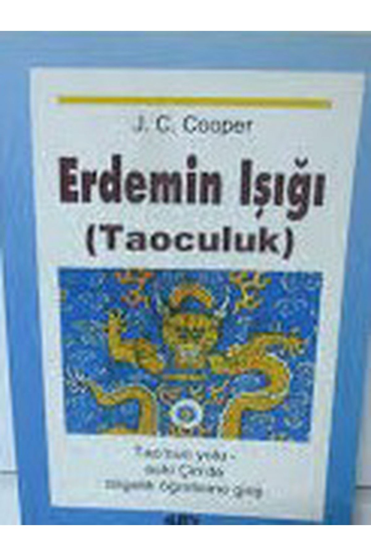 Literatürk Academia Erdemin Işığı (Taoculuk) - J. C. Cooper (1994 Basım)