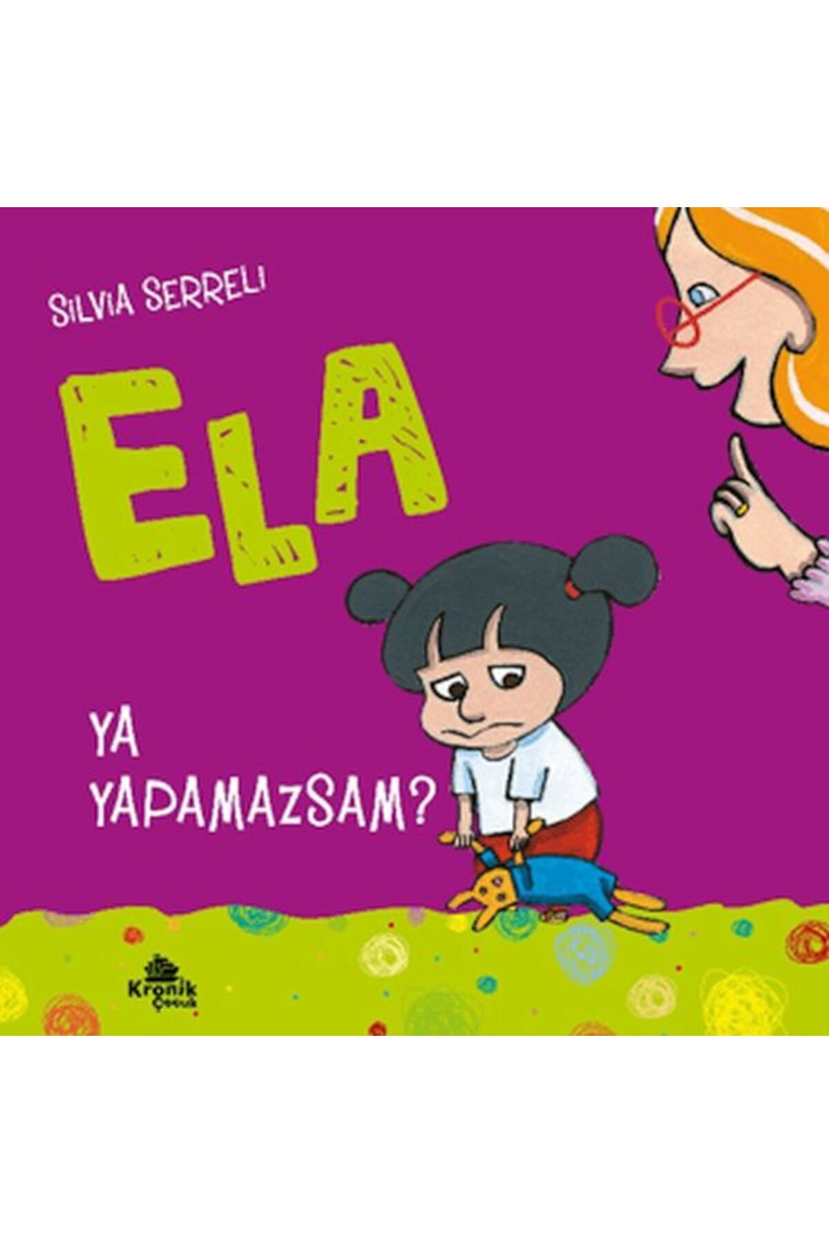 Kronik Kitap Ela 4 Ya Yapamazsam ?