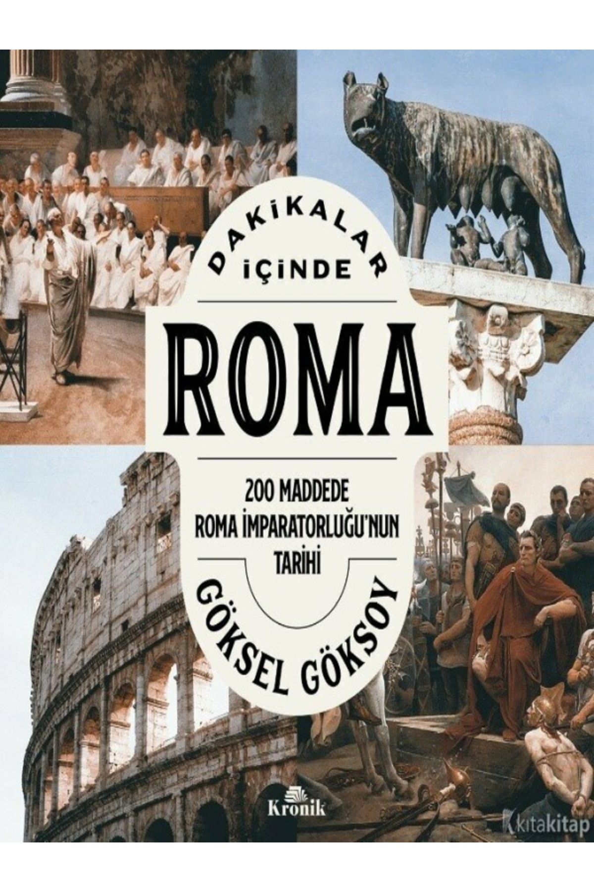 Kronik Kitap Göksel Göksoy - Dakikalar İçinde Roma ( ÜCRETSİZ KARGO )