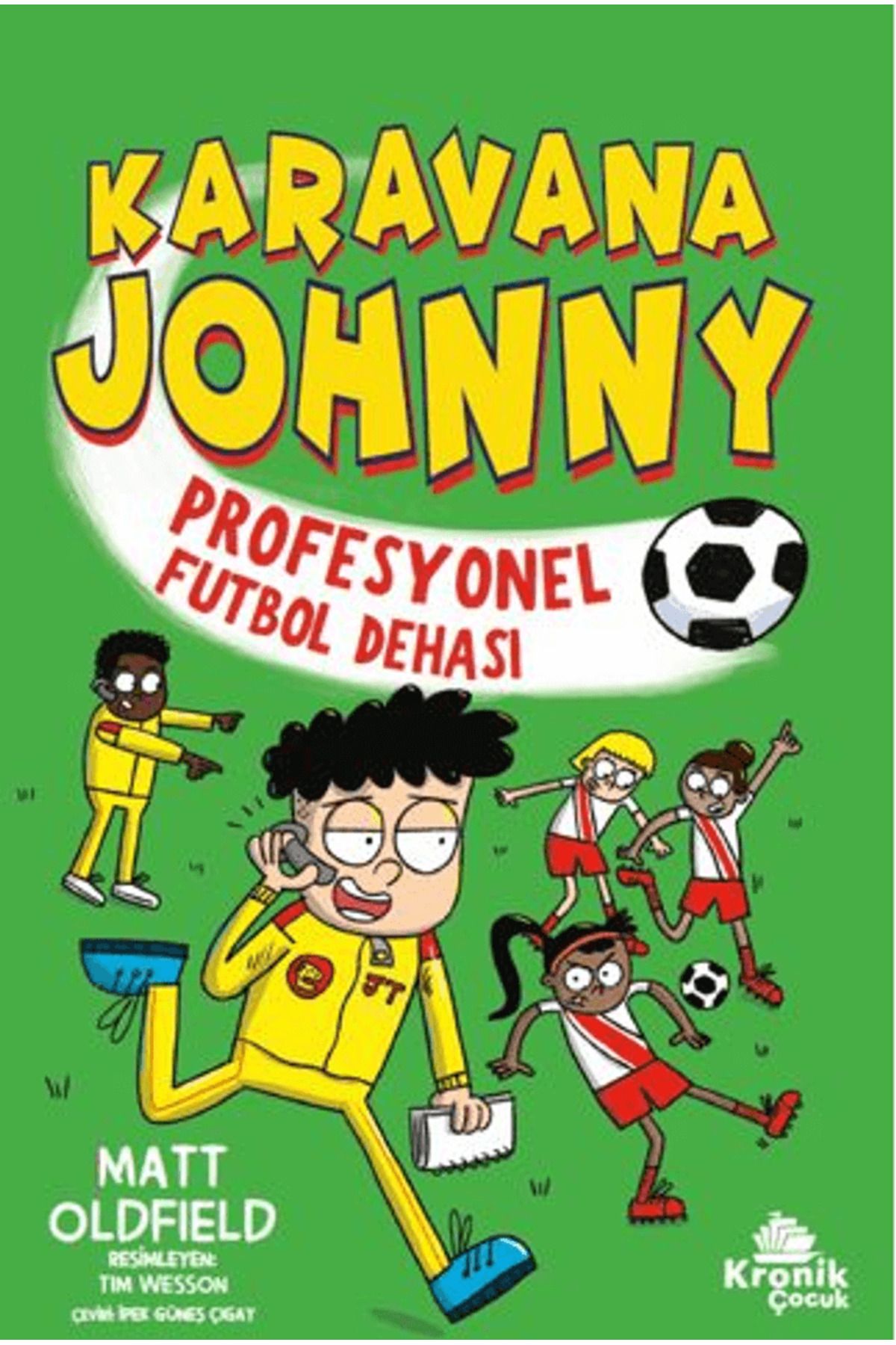 Kronik Kitap Karavana Johnny - Profesyonel Futbol Dehası / Matt Oldfield / Kronik Kitap / 9786259571195