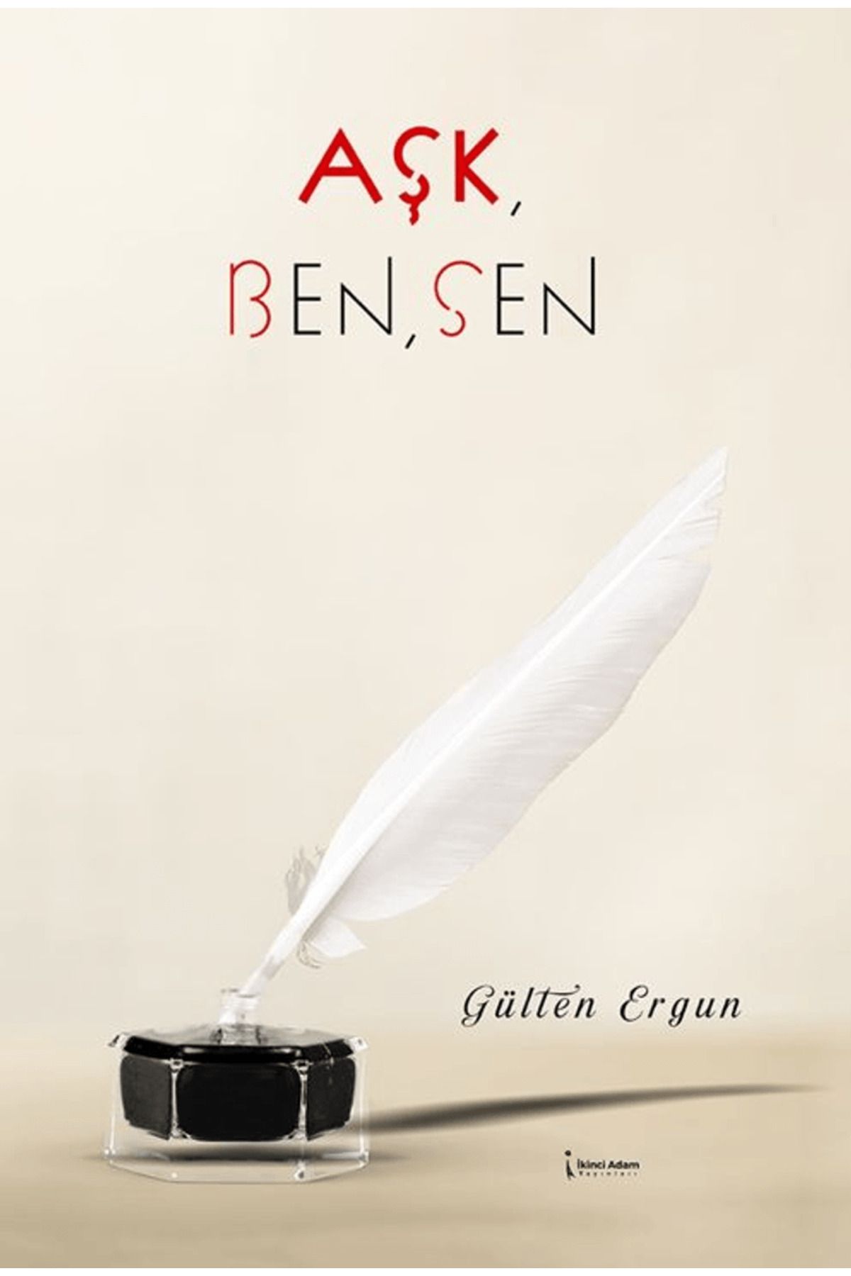 İkinci Adam Yayınları Aşk, Ben, Sen / Gülten Ergün / İkinci Adam Yayınları / 9786253738983