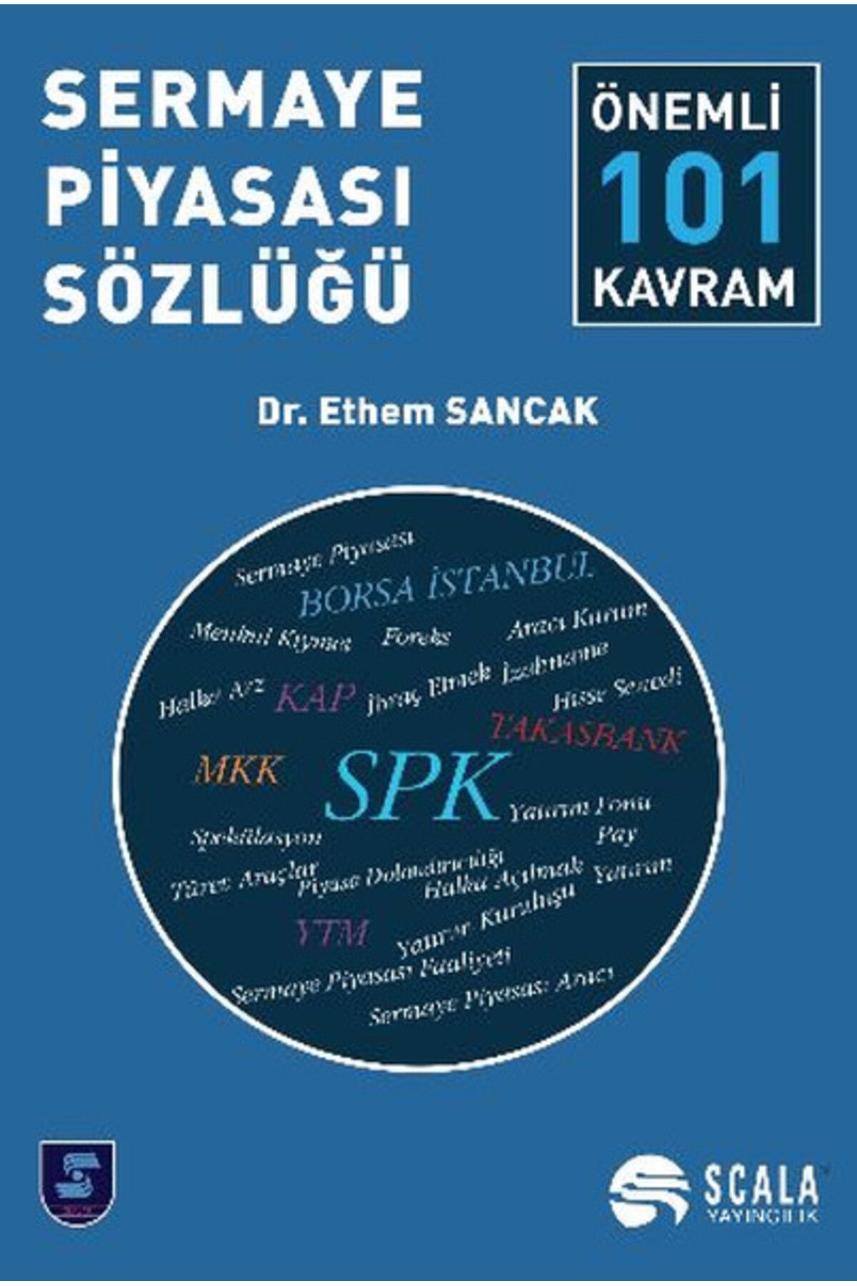 Scala Yayıncılık Sermaye Piyasası Sözlüğü Önemli 101 Kavram