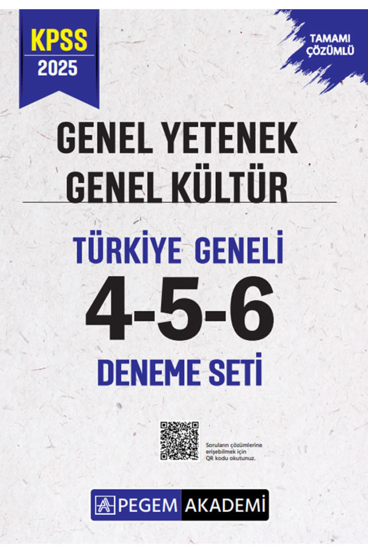 Pegem Akademi Yayıncılık 2025 KPSS Genel Yetenek Genel Kültür Tamamı Çözümlü Türkiye Geneli 4-5-6 (3'lü Deneme Seti)