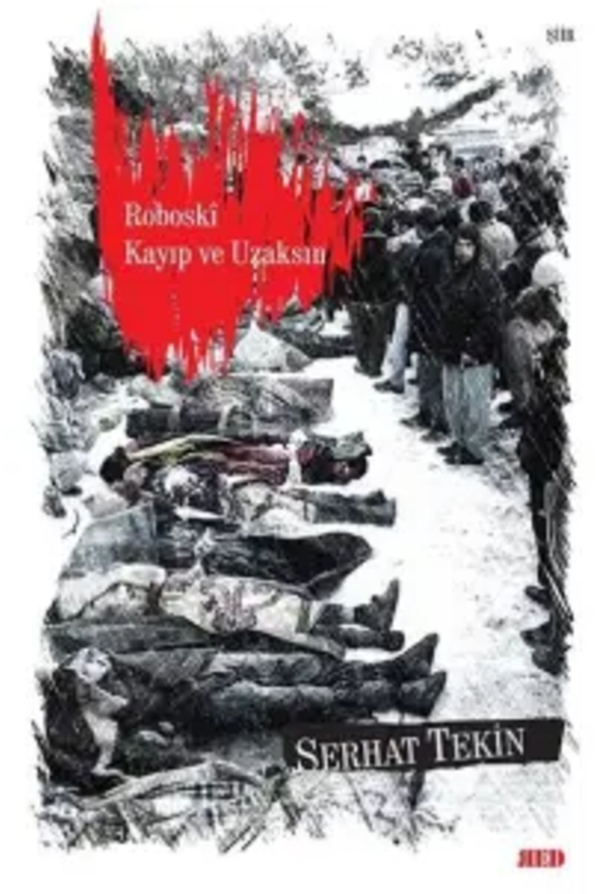 Red Yayınları roboski kayıp ve uzaksın