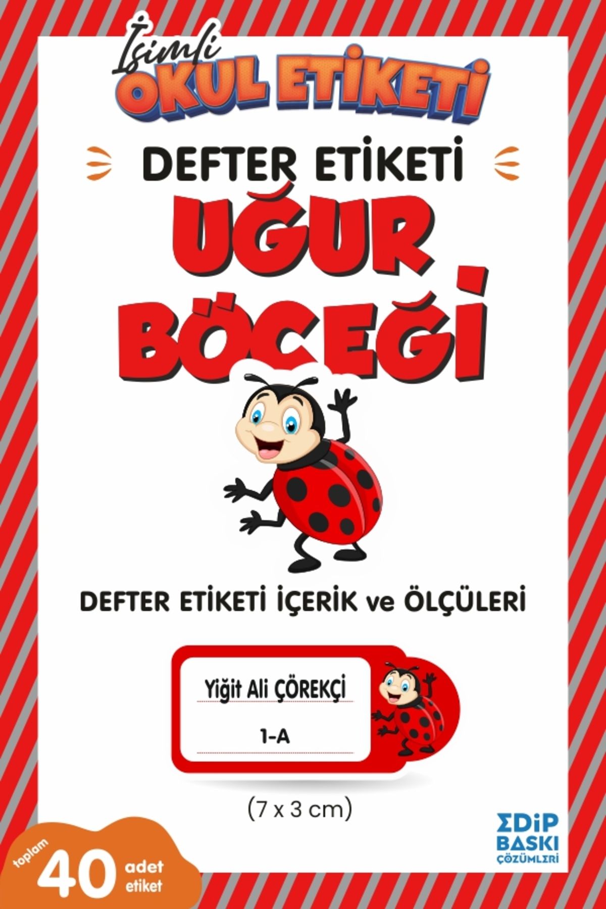 EDİP BASKI MERKEZİ İsimli okul etiketi UĞUR BÖCEĞİ Defter etiketi