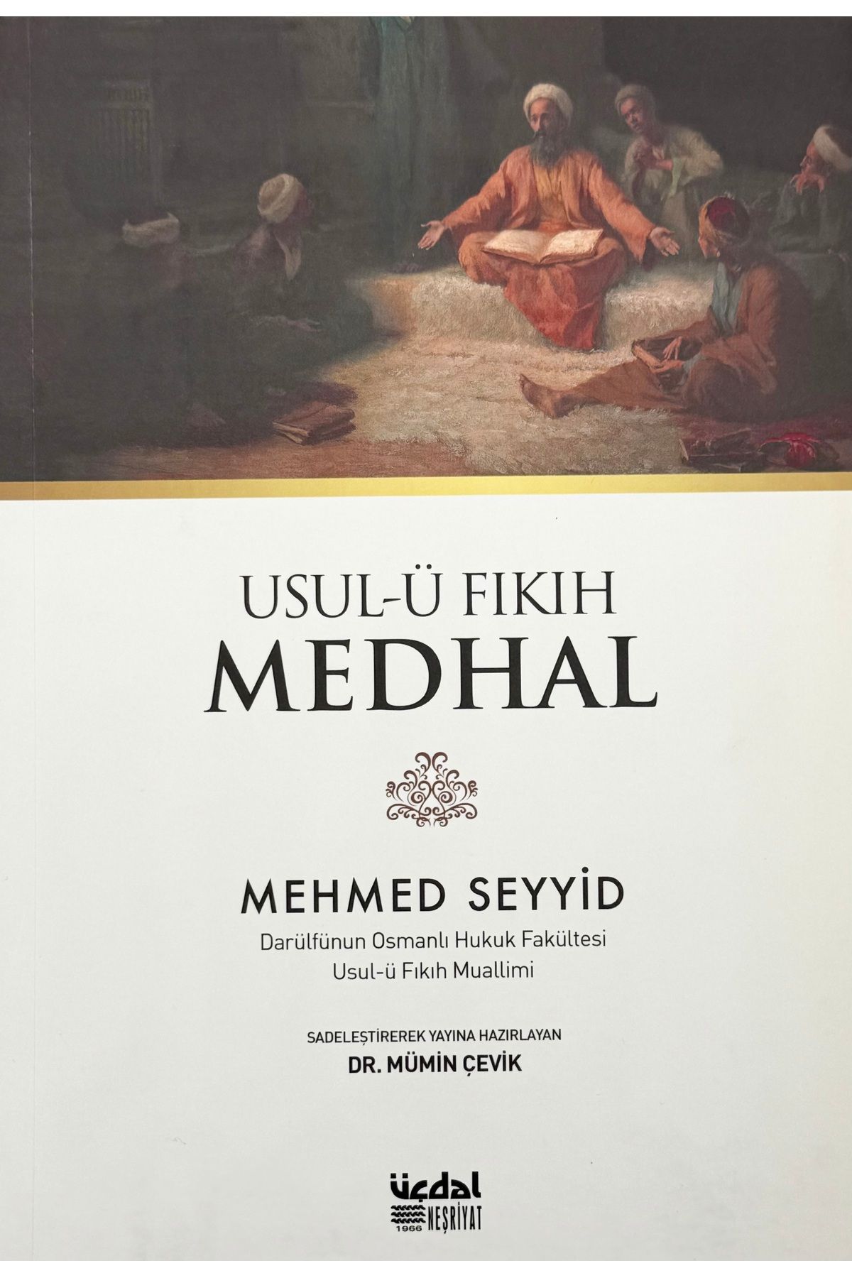 Üçdal Neşriyat USUL-Ü FIKIH MEDHAL