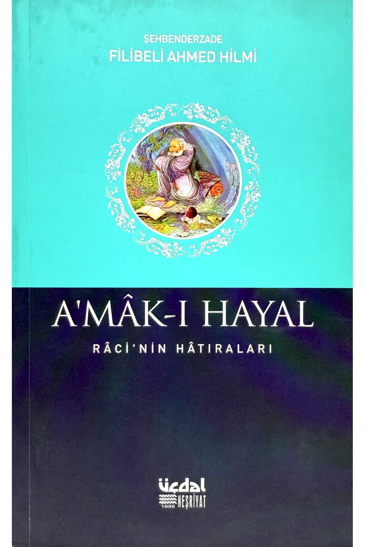 Üçdal Neşriyat A'MAK-HAYAL-RACİ'NİN HATIRALARI